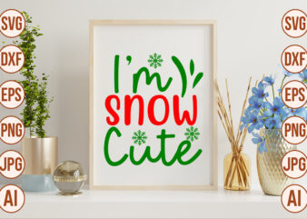 I’m Snow Cute t shirt design for sale