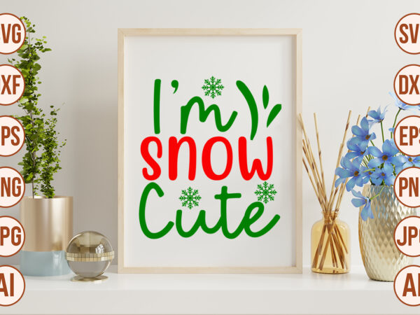 I’m snow cute t shirt design for sale