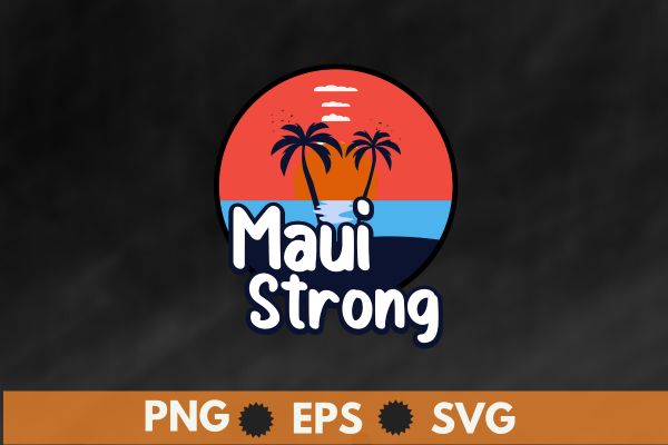 Retro sunset Pray for Maui Hawaii Strong Maui map t shirt design vector svg