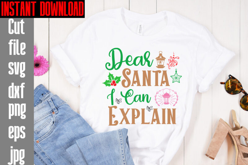 Dear Santa I Can Explain T-shirt Design,Christmas Vibes T-shirt Design,I Wasn't Made For Winter SVG cut fileWishing You A Merry Christmas T-shirt Design,Stressed Blessed & Christmas Obsessed T-shirt Design,Baking Spirits