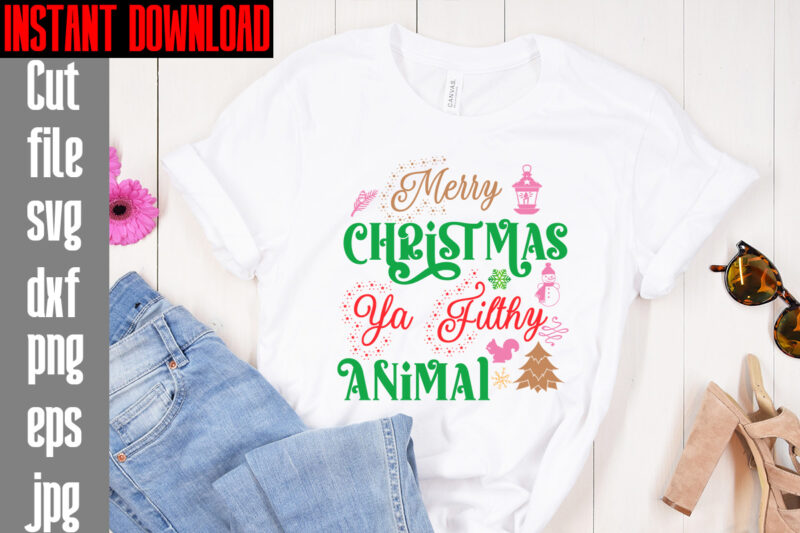 Merry Christmas Ya Filthy Animal T-shirt Design,Merry Christmas And A Happy New Year T-shirt Design,I Wasn't Made For Winter SVG cut fileWishing You A Merry Christmas T-shirt Design,Stressed Blessed &