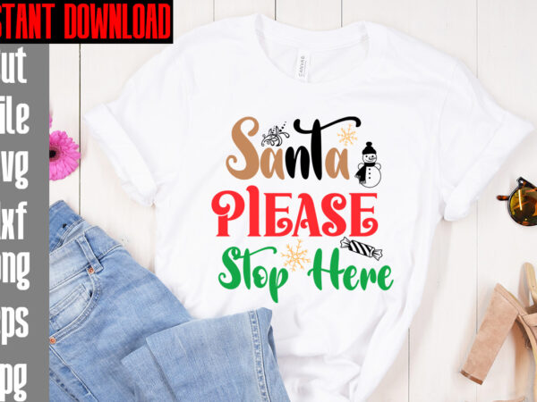 Santa please stop here t-shirt design,merry christmas and a happy new year t-shirt design,i wasn’t made for winter svg cut filewishing you a merry christmas t-shirt design,stressed blessed & christmas