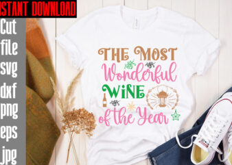The Most Wonderful Wine Of The Year T-shirt Design,Merry Christmas And A Happy New Year T-shirt Design,I Wasn’t Made For Winter SVG cut fileWishing You A Merry Christmas T-shirt Design,Stressed