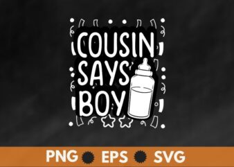 Cousin Says Boy Gender Reveal Team Boy Pregnancy Cousins T-Shirt design vector svg