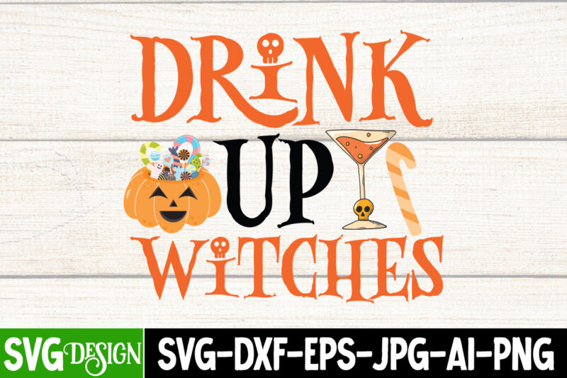 Drink Up Witches T-Shirt Design, Drink Up Witches Vector t-Shirt Design, 0-3, 022 halloween, 049, 06 halloween, 07, 089 00s, 1, 101, 1978, 1978 coloring, 2, 2 group, 2 roblox,