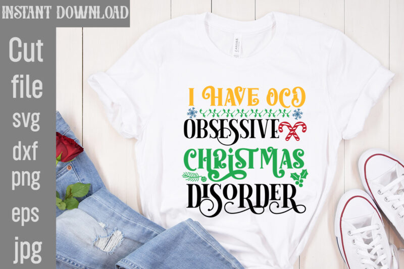 I Have Ocd Obsessive Christmas Disorder T-shirt Design,I Wasn't Made For Winter SVG cut fileWishing You A Merry Christmas T-shirt Design,Stressed Blessed & Christmas Obsessed T-shirt Design,Baking Spirits Bright T-shirt