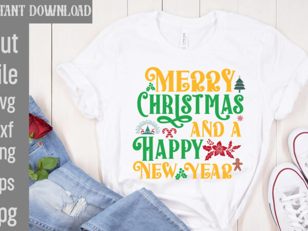 Merry christmas and a happy new year t-shirt design,i wasn’t made for winter svg cut filewishing you a merry christmas t-shirt design,stressed blessed & christmas obsessed t-shirt design,baking spirits bright