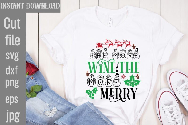 The More Wine The More Merry T-shirt Design,I Wasn't Made For Winter SVG cut fileWishing You A Merry Christmas T-shirt Design,Stressed Blessed & Christmas Obsessed T-shirt Design,Baking Spirits Bright T-shirt