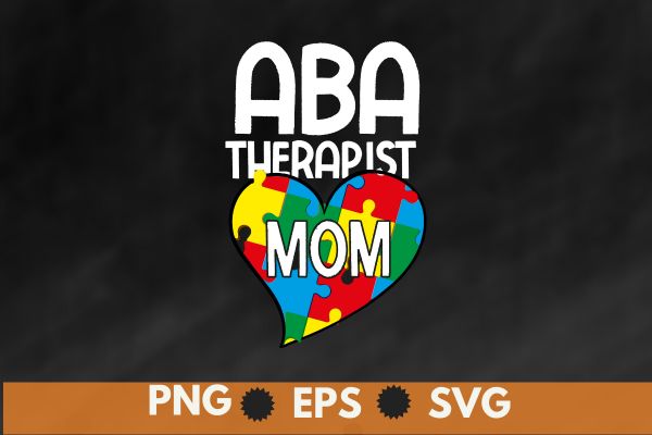 ABA Therapist mom Data Behavior Analyst Autism T-shirt design vector, ABA Therapist, Behavior Analyst, Autism