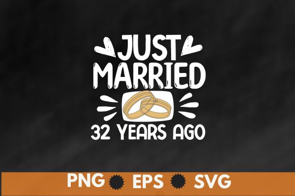 Personalize Just Married 32 Years Ago Couple 32st Anniversary T-Shirt design vector, Anniversary shirt, married Anniversary shirt, wedding shirt, funny Anniversary shirt, Just Married
