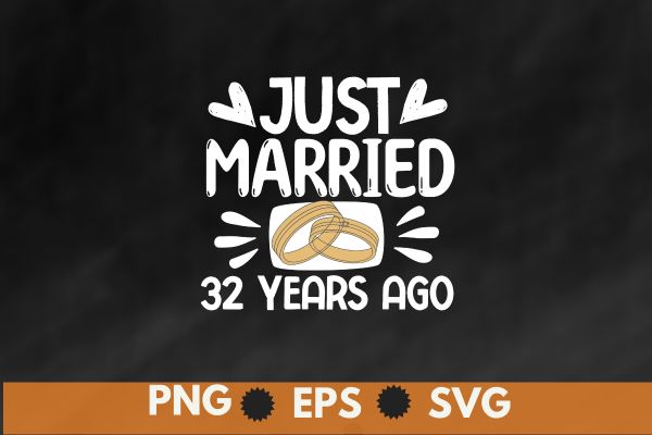 Personalize Just Married 32 Years Ago Couple 32st Anniversary T-Shirt design vector, Anniversary shirt, married Anniversary shirt, wedding shirt, funny Anniversary shirt, Just Married