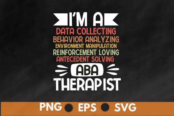 I’m a aba therapy Data Behavior Analyst Autism Awareness T-shirt design vector, ABA Therapist, Behavior Analyst