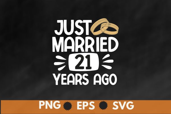 Just Married 21 Years Ago Graphic Couple 21st Anniversary T-Shirt design vector, Anniversary shirt, married Anniversary shirt, wedding shirt, funny Anniversary shirt, Just Married