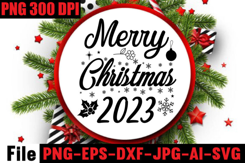 Merry Christmas 2023 SVG cut fileWishing You A Merry Christmas T-shirt Design,Stressed Blessed & Christmas Obsessed T-shirt Design,Baking Spirits Bright T-shirt Design,Christmas,svg,mega,bundle,christmas,design,,,christmas,svg,bundle,,,20,christmas,t-shirt,design,,,winter,svg,bundle,,christmas,svg,,winter,svg,,santa,svg,,christmas,quote,svg,,funny,quotes,svg,,snowman,svg,,holiday,svg,,winter,quote,svg,,christmas,svg,bundle,,christmas,clipart,,christmas,svg,files,for,cricut,,christmas,svg,cut,files,,funny,christmas,svg,bundle,,christmas,svg,,christmas,quotes,svg,,funny,quotes,svg,,santa,svg,,snowflake,svg,,decoration,,svg,,png,,dxf,funny,christmas,svg,bundle,,christmas,svg,,christmas,quotes,svg,,funny,quotes,svg,,santa,svg,,snowflake,svg,,decoration,,svg,,png,,dxf,christmas,bundle,,christmas,tree,decoration,bundle,,christmas,svg,bundle,,christmas,tree,bundle,,christmas,decoration,bundle,,christmas,book,bundle,,,hallmark,christmas,wrapping,paper,bundle,,christmas,gift,bundles,,christmas,tree,bundle,decorations,,christmas,wrapping,paper,bundle,,free,christmas,svg,bundle,,stocking,stuffer,bundle,,christmas,bundle,food,,stampin,up,peaceful,deer,,ornament,bundles,,christmas,bundle,svg,,lanka,kade,christmas,bundle,,christmas,food,bundle,,stampin,up,cherish,the,season,,cherish,the,season,stampin,up,,christmas,tiered,tray,decor,bundle,,christmas,ornament,bundles,,a,bundle,of,joy,nativity,,peaceful,deer,stampin,up,,elf,on,the,shelf,bundle,,christmas,dinner,bundles,,christmas,svg,bundle,free,,yankee,candle,christmas,bundle,,stocking,filler,bundle,,christmas,wrapping,bundle,,christmas,png,bundle,,hallmark,reversible,christmas,wrapping,paper,bundle,,christmas,light,bundle,,christmas,bundle,decorations,,christmas,gift,wrap,bundle,,christmas,tree,ornament,bundle,,christmas,bundle,promo,,stampin,up,christmas,season,bundle,,design,bundles,christmas,,bundle,of,joy,nativity,,christmas,stocking,bundle,,cook,christmas,lunch,bundles,,designer,christmas,tree,bundles,,christmas,advent,book,bundle,,hotel,chocolat,christmas,bundle,,peace,and,joy,stampin,up,,christmas,ornament,svg,bundle,,magnolia,christmas,candle,bundle,,christmas,bundle,2020,,christmas,design,bundles,,christmas,decorations,bundle,for,sale,,bundle,of,christmas,ornaments,,etsy,christmas,svg,bundle,,gift,bundles,for,christmas,,christmas,gift,bag,bundles,,wrapping,paper,bundle,christmas,,peaceful,deer,stampin,up,cards,,tree,decoration,bundle,,xmas,bundles,,tiered,tray,decor,bundle,christmas,,christmas,candle,bundle,,christmas,design,bundles,svg,,hallmark,christmas,wrapping,paper,bundle,with,cut,lines,on,reverse,,christmas,stockings,bundle,,bauble,bundle,,christmas,present,bundles,,poinsettia,petals,bundle,,disney,christmas,svg,bundle,,hallmark,christmas,reversible,wrapping,paper,bundle,,bundle,of,christmas,lights,,christmas,tree,and,decorations,bundle,,stampin,up,cherish,the,season,bundle,,christmas,sublimation,bundle,,country,living,christmas,bundle,,bundle,christmas,decorations,,christmas,eve,bundle,,christmas,vacation,svg,bundle,,svg,christmas,bundle,outdoor,christmas,lights,bundle,,hallmark,wrapping,paper,bundle,,tiered,tray,christmas,bundle,,elf,on,the,shelf,accessories,bundle,,classic,christmas,movie,bundle,,christmas,bauble,bundle,,christmas,eve,box,bundle,,stampin,up,christmas,gleaming,bundle,,stampin,up,christmas,pines,bundle,,buddy,the,elf,quotes,svg,,hallmark,christmas,movie,bundle,,christmas,box,bundle,,outdoor,christmas,decoration,bundle,,stampin,up,ready,for,christmas,bundle,,christmas,game,bundle,,free,christmas,bundle,svg,,christmas,craft,bundles,,grinch,bundle,svg,,noble,fir,bundles,,,diy,felt,tree,&,spare,ornaments,bundle,,christmas,season,bundle,stampin,up,,wrapping,paper,christmas,bundle,christmas,tshirt,design,,christmas,t,shirt,designs,,christmas,t,shirt,ideas,,christmas,t,shirt,designs,2020,,xmas,t,shirt,designs,,elf,shirt,ideas,,christmas,t,shirt,design,for,family,,merry,christmas,t,shirt,design,,snowflake,tshirt,,family,shirt,design,for,christmas,,christmas,tshirt,design,for,family,,tshirt,design,for,christmas,,christmas,shirt,design,ideas,,christmas,tee,shirt,designs,,christmas,t,shirt,design,ideas,,custom,christmas,t,shirts,,ugly,t,shirt,ideas,,family,christmas,t,shirt,ideas,,christmas,shirt,ideas,for,work,,christmas,family,shirt,design,,cricut,christmas,t,shirt,ideas,,gnome,t,shirt,designs,,christmas,party,t,shirt,design,,christmas,tee,shirt,ideas,,christmas,family,t,shirt,ideas,,christmas,design,ideas,for,t,shirts,,diy,christmas,t,shirt,ideas,,christmas,t,shirt,designs,for,cricut,,t,shirt,design,for,family,christmas,party,,nutcracker,shirt,designs,,funny,christmas,t,shirt,designs,,family,christmas,tee,shirt,designs,,cute,christmas,shirt,designs,,snowflake,t,shirt,design,,christmas,gnome,mega,bundle,,,160,t-shirt,design,mega,bundle,,christmas,mega,svg,bundle,,,christmas,svg,bundle,160,design,,,christmas,funny,t-shirt,design,,,christmas,t-shirt,design,,christmas,svg,bundle,,merry,christmas,svg,bundle,,,christmas,t-shirt,mega,bundle,,,20,christmas,svg,bundle,,,christmas,vector,tshirt,,christmas,svg,bundle,,,christmas,svg,bunlde,20,,,christmas,svg,cut,file,,,christmas,svg,design,christmas,tshirt,design,,christmas,shirt,designs,,merry,christmas,tshirt,design,,christmas,t,shirt,design,,christmas,tshirt,design,for,family,,christmas,tshirt,designs,2021,,christmas,t,shirt,designs,for,cricut,,christmas,tshirt,design,ideas,,christmas,shirt,designs,svg,,funny,christmas,tshirt,designs,,free,christmas,shirt,designs,,christmas,t,shirt,design,2021,,christmas,party,t,shirt,design,,christmas,tree,shirt,design,,design,your,own,christmas,t,shirt,,christmas,lights,design,tshirt,,disney,christmas,design,tshirt,,christmas,tshirt,design,app,,christmas,tshirt,design,agency,,christmas,tshirt,design,at,home,,christmas,tshirt,design,app,free,,christmas,tshirt,design,and,printing,,christmas,tshirt,design,australia,,christmas,tshirt,design,anime,t,,christmas,tshirt,design,asda,,christmas,tshirt,design,amazon,t,,christmas,tshirt,design,and,order,,design,a,christmas,tshirt,,christmas,tshirt,design,bulk,,christmas,tshirt,design,book,,christmas,tshirt,design,business,,christmas,tshirt,design,blog,,christmas,tshirt,design,business,cards,,christmas,tshirt,design,bundle,,christmas,tshirt,design,business,t,,christmas,tshirt,design,buy,t,,christmas,tshirt,design,big,w,,christmas,tshirt,design,boy,,christmas,shirt,cricut,designs,,can,you,design,shirts,with,a,cricut,,christmas,tshirt,design,dimensions,,christmas,tshirt,design,diy,,christmas,tshirt,design,download,,christmas,tshirt,design,designs,,christmas,tshirt,design,dress,,christmas,tshirt,design,drawing,,christmas,tshirt,design,diy,t,,christmas,tshirt,design,disney,christmas,tshirt,design,dog,,christmas,tshirt,design,dubai,,how,to,design,t,shirt,design,,how,to,print,designs,on,clothes,,christmas,shirt,designs,2021,,christmas,shirt,designs,for,cricut,,tshirt,design,for,christmas,,family,christmas,tshirt,design,,merry,christmas,design,for,tshirt,,christmas,tshirt,design,guide,,christmas,tshirt,design,group,,christmas,tshirt,design,generator,,christmas,tshirt,design,game,,christmas,tshirt,design,guidelines,,christmas,tshirt,design,game,t,,christmas,tshirt,design,graphic,,christmas,tshirt,design,girl,,christmas,tshirt,design,gimp,t,,christmas,tshirt,design,grinch,,christmas,tshirt,design,how,,christmas,tshirt,design,history,,christmas,tshirt,design,houston,,christmas,tshirt,design,home,,christmas,tshirt,design,houston,tx,,christmas,tshirt,design,help,,christmas,tshirt,design,hashtags,,christmas,tshirt,design,hd,t,,christmas,tshirt,design,h&m,,christmas,tshirt,design,hawaii,t,,merry,christmas,and,happy,new,year,shirt,design,,christmas,shirt,design,ideas,,christmas,tshirt,design,jobs,,christmas,tshirt,design,japan,,christmas,tshirt,design,jpg,,christmas,tshirt,design,job,description,,christmas,tshirt,design,japan,t,,christmas,tshirt,design,japanese,t,,christmas,tshirt,design,jersey,,christmas,tshirt,design,jay,jays,,christmas,tshirt,design,jobs,remote,,christmas,tshirt,design,john,lewis,,christmas,tshirt,design,logo,,christmas,tshirt,design,layout,,christmas,tshirt,design,los,angeles,,christmas,tshirt,design,ltd,,christmas,tshirt,design,llc,,christmas,tshirt,design,lab,,christmas,tshirt,design,ladies,,christmas,tshirt,design,ladies,uk,,christmas,tshirt,design,logo,ideas,,christmas,tshirt,design,local,t,,how,wide,should,a,shirt,design,be,,how,long,should,a,design,be,on,a,shirt,,different,types,of,t,shirt,design,,christmas,design,on,tshirt,,christmas,tshirt,design,program,,christmas,tshirt,design,placement,,christmas,tshirt,design,thanksgiving,svg,bundle,,autumn,svg,bundle,,svg,designs,,autumn,svg,,thanksgiving,svg,,fall,svg,designs,,png,,pumpkin,svg,,thanksgiving,svg,bundle,,thanksgiving,svg,,fall,svg,,autumn,svg,,autumn,bundle,svg,,pumpkin,svg,,turkey,svg,,png,,cut,file,,cricut,,clipart,,most,likely,svg,,thanksgiving,bundle,svg,,autumn,thanksgiving,cut,file,cricut,,autumn,quotes,svg,,fall,quotes,,thanksgiving,quotes,,fall,svg,,fall,svg,bundle,,fall,sign,,autumn,bundle,svg,,cut,file,cricut,,silhouette,,png,,teacher,svg,bundle,,teacher,svg,,teacher,svg,free,,free,teacher,svg,,teacher,appreciation,svg,,teacher,life,svg,,teacher,apple,svg,,best,teacher,ever,svg,,teacher,shirt,svg,,teacher,svgs,,best,teacher,svg,,teachers,can,do,virtually,anything,svg,,teacher,rainbow,svg,,teacher,appreciation,svg,free,,apple,svg,teacher,,teacher,starbucks,svg,,teacher,free,svg,,teacher,of,all,things,svg,,math,teacher,svg,,svg,teacher,,teacher,apple,svg,free,,preschool,teacher,svg,,funny,teacher,svg,,teacher,monogram,svg,free,,paraprofessional,svg,,super,teacher,svg,,art,teacher,svg,,teacher,nutrition,facts,svg,,teacher,cup,svg,,teacher,ornament,svg,,thank,you,teacher,svg,,free,svg,teacher,,i,will,teach,you,in,a,room,svg,,kindergarten,teacher,svg,,free,teacher,svgs,,teacher,starbucks,cup,svg,,science,teacher,svg,,teacher,life,svg,free,,nacho,average,teacher,svg,,teacher,shirt,svg,free,,teacher,mug,svg,,teacher,pencil,svg,,teaching,is,my,superpower,svg,,t,is,for,teacher,svg,,disney,teacher,svg,,teacher,strong,svg,,teacher,nutrition,facts,svg,free,,teacher,fuel,starbucks,cup,svg,,love,teacher,svg,,teacher,of,tiny,humans,svg,,one,lucky,teacher,svg,,teacher,facts,svg,,teacher,squad,svg,,pe,teacher,svg,,teacher,wine,glass,svg,,teach,peace,svg,,kindergarten,teacher,svg,free,,apple,teacher,svg,,teacher,of,the,year,svg,,teacher,strong,svg,free,,virtual,teacher,svg,free,,preschool,teacher,svg,free,,math,teacher,svg,free,,etsy,teacher,svg,,teacher,definition,svg,,love,teach,inspire,svg,,i,teach,tiny,humans,svg,,paraprofessional,svg,free,,teacher,appreciation,week,svg,,free,teacher,appreciation,svg,,best,teacher,svg,free,,cute,teacher,svg,,starbucks,teacher,svg,,super,teacher,svg,free,,teacher,clipboard,svg,,teacher,i,am,svg,,teacher,keychain,svg,,teacher,shark,svg,,teacher,fuel,svg,fre,e,svg,for,teachers,,virtual,teacher,svg,,blessed,teacher,svg,,rainbow,teacher,svg,,funny,teacher,svg,free,,future,teacher,svg,,teacher,heart,svg,,best,teacher,ever,svg,free,,i,teach,wild,things,svg,,tgif,teacher,svg,,teachers,change,the,world,svg,,english,teacher,svg,,teacher,tribe,svg,,disney,teacher,svg,free,,teacher,saying,svg,,science,teacher,svg,free,,teacher,love,svg,,teacher,name,svg,,kindergarten,crew,svg,,substitute,teacher,svg,,teacher,bag,svg,,teacher,saurus,svg,,free,svg,for,teachers,,free,teacher,shirt,svg,,teacher,coffee,svg,,teacher,monogram,svg,,teachers,can,virtually,do,anything,svg,,worlds,best,teacher,svg,,teaching,is,heart,work,svg,,because,virtual,teaching,svg,,one,thankful,teacher,svg,,to,teach,is,to,love,svg,,kindergarten,squad,svg,,apple,svg,teacher,free,,free,funny,teacher,svg,,free,teacher,apple,svg,,teach,inspire,grow,svg,,reading,teacher,svg,,teacher,card,svg,,history,teacher,svg,,teacher,wine,svg,,teachersaurus,svg,,teacher,pot,holder,svg,free,,teacher,of,smart,cookies,svg,,spanish,teacher,svg,,difference,maker,teacher,life,svg,,livin,that,teacher,life,svg,,black,teacher,svg,,coffee,gives,me,teacher,powers,svg,,teaching,my,tribe,svg,,svg,teacher,shirts,,thank,you,teacher,svg,free,,tgif,teacher,svg,free,,teach,love,inspire,apple,svg,,teacher,rainbow,svg,free,,quarantine,teacher,svg,,teacher,thank,you,svg,,teaching,is,my,jam,svg,free,,i,teach,smart,cookies,svg,,teacher,of,all,things,svg,free,,teacher,tote,bag,svg,,teacher,shirt,ideas,svg,,teaching,future,leaders,svg,,teacher,stickers,svg,,fall,teacher,svg,,teacher,life,apple,svg,,teacher,appreciation,card,svg,,pe,teacher,svg,free,,teacher,svg,shirts,,teachers,day,svg,,teacher,of,wild,things,svg,,kindergarten,teacher,shirt,svg,,teacher,cricut,svg,,teacher,stuff,svg,,art,teacher,svg,free,,teacher,keyring,svg,,teachers,are,magical,svg,,free,thank,you,teacher,svg,,teacher,can,do,virtually,anything,svg,,teacher,svg,etsy,,teacher,mandala,svg,,teacher,gifts,svg,,svg,teacher,free,,teacher,life,rainbow,svg,,cricut,teacher,svg,free,,teacher,baking,svg,,i,will,teach,you,svg,,free,teacher,monogram,svg,,teacher,coffee,mug,svg,,sunflower,teacher,svg,,nacho,average,teacher,svg,free,,thanksgiving,teacher,svg,,paraprofessional,shirt,svg,,teacher,sign,svg,,teacher,eraser,ornament,svg,,tgif,teacher,shirt,svg,,quarantine,teacher,svg,free,,teacher,saurus,svg,free,,appreciation,svg,,free,svg,teacher,apple,,math,teachers,have,problems,svg,,black,educators,matter,svg,,pencil,teacher,svg,,cat,in,the,hat,teacher,svg,,teacher,t,shirt,svg,,teaching,a,walk,in,the,park,svg,,teach,peace,svg,free,,teacher,mug,svg,free,,thankful,teacher,svg,,free,teacher,life,svg,,teacher,besties,svg,,unapologetically,dope,black,teacher,svg,,i,became,a,teacher,for,the,money,and,fame,svg,,teacher,of,tiny,humans,svg,free,,goodbye,lesson,plan,hello,sun,tan,svg,,teacher,apple,free,svg,,i,survived,pandemic,teaching,svg,,i,will,teach,you,on,zoom,svg,,my,favorite,people,call,me,teacher,svg,,teacher,by,day,disney,princess,by,night,svg,,dog,svg,bundle,,peeking,dog,svg,bundle,,dog,breed,svg,bundle,,dog,face,svg,bundle,,different,types,of,dog,cones,,dog,svg,bundle,army,,dog,svg,bundle,amazon,,dog,svg,bundle,app,,dog,svg,bundle,analyzer,,dog,svg,bundles,australia,,dog,svg,bundles,afro,,dog,svg,bundle,cricut,,dog,svg,bundle,costco,,dog,svg,bundle,ca,,dog,svg,bundle,car,,dog,svg,bundle,cut,out,,dog,svg,bundle,code,,dog,svg,bundle,cost,,dog,svg,bundle,cutting,files,,dog,svg,bundle,converter,,dog,svg,bundle,commercial,use,,dog,svg,bundle,download,,dog,svg,bundle,designs,,dog,svg,bundle,deals,,dog,svg,bundle,download,free,,dog,svg,bundle,dinosaur,,dog,svg,bundle,dad,,dog,svg,bundle,doodle,,dog,svg,bundle,doormat,,dog,svg,bundle,dalmatian,,dog,svg,bundle,duck,,dog,svg,bundle,etsy,,dog,svg,bundle,etsy,free,,dog,svg,bundle,etsy,free,download,,dog,svg,bundle,ebay,,dog,svg,bundle,extractor,,dog,svg,bundle,exec,,dog,svg,bundle,easter,,dog,svg,bundle,encanto,,dog,svg,bundle,ears,,dog,svg,bundle,eyes,,what,is,an,svg,bundle,,dog,svg,bundle,gifts,,dog,svg,bundle,gif,,dog,svg,bundle,golf,,dog,svg,bundle,girl,,dog,svg,bundle,gamestop,,dog,svg,bundle,games,,dog,svg,bundle,guide,,dog,svg,bundle,groomer,,dog,svg,bundle,grinch,,dog,svg,bundle,grooming,,dog,svg,bundle,happy,birthday,,dog,svg,bundle,hallmark,,dog,svg,bundle,happy,planner,,dog,svg,bundle,hen,,dog,svg,bundle,happy,,dog,svg,bundle,hair,,dog,svg,bundle,home,and,auto,,dog,svg,bundle,hair,website,,dog,svg,bundle,hot,,dog,svg,bundle,halloween,,dog,svg,bundle,images,,dog,svg,bundle,ideas,,dog,svg,bundle,id,,dog,svg,bundle,it,,dog,svg,bundle,images,free,,dog,svg,bundle,identifier,,dog,svg,bundle,install,,dog,svg,bundle,icon,,dog,svg,bundle,illustration,,dog,svg,bundle,include,,dog,svg,bundle,jpg,,dog,svg,bundle,jersey,,dog,svg,bundle,joann,,dog,svg,bundle,joann,fabrics,,dog,svg,bundle,joy,,dog,svg,bundle,juneteenth,,dog,svg,bundle,jeep,,dog,svg,bundle,jumping,,dog,svg,bundle,jar,,dog,svg,bundle,jojo,siwa,,dog,svg,bundle,kit,,dog,svg,bundle,koozie,,dog,svg,bundle,kiss,,dog,svg,bundle,king,,dog,svg,bundle,kitchen,,dog,svg,bundle,keychain,,dog,svg,bundle,keyring,,dog,svg,bundle,kitty,,dog,svg,bundle,letters,,dog,svg,bundle,love,,dog,svg,bundle,logo,,dog,svg,bundle,lovevery,,dog,svg,bundle,layered,,dog,svg,bundle,lover,,dog,svg,bundle,lab,,dog,svg,bundle,leash,,dog,svg,bundle,life,,dog,svg,bundle,loss,,dog,svg,bundle,minecraft,,dog,svg,bundle,military,,dog,svg,bundle,maker,,dog,svg,bundle,mug,,dog,svg,bundle,mail,,dog,svg,bundle,monthly,,dog,svg,bundle,me,,dog,svg,bundle,mega,,dog,svg,bundle,mom,,dog,svg,bundle,mama,,dog,svg,bundle,name,,dog,svg,bundle,near,me,,dog,svg,bundle,navy,,dog,svg,bundle,not,working,,dog,svg,bundle,not,found,,dog,svg,bundle,not,enough,space,,dog,svg,bundle,nfl,,dog,svg,bundle,nose,,dog,svg,bundle,nurse,,dog,svg,bundle,newfoundland,,dog,svg,bundle,of,flowers,,dog,svg,bundle,on,etsy,,dog,svg,bundle,online,,dog,svg,bundle,online,free,,dog,svg,bundle,of,joy,,dog,svg,bundle,of,brittany,,dog,svg,bundle,of,shingles,,dog,svg,bundle,on,poshmark,,dog,svg,bundles,on,sale,,dogs,ears,are,red,and,crusty,,dog,svg,bundle,quotes,,dog,svg,bundle,queen,,,dog,svg,bundle,quilt,,dog,svg,bundle,quilt,pattern,,dog,svg,bundle,que,,dog,svg,bundle,reddit,,dog,svg,bundle,religious,,dog,svg,bundle,rocket,league,,dog,svg,bundle,rocket,,dog,svg,bundle,review,,dog,svg,bundle,resource,,dog,svg,bundle,rescue,,dog,svg,bundle,rugrats,,dog,svg,bundle,rip,,,dog,svg,bundle,roblox,,dog,svg,bundle,svg,,dog,svg,bundle,svg,free,,dog,svg,bundle,site,,dog,svg,bundle,svg,files,,dog,svg,bundle,shop,,dog,svg,bundle,sale,,dog,svg,bundle,shirt,,dog,svg,bundle,silhouette,,dog,svg,bundle,sayings,,dog,svg,bundle,sign,,dog,svg,bundle,tumblr,,dog,svg,bundle,template,,dog,svg,bundle,to,print,,dog,svg,bundle,target,,dog,svg,bundle,trove,,dog,svg,bundle,to,install,mode,,dog,svg,bundle,treats,,dog,svg,bundle,tags,,dog,svg,bundle,teacher,,dog,svg,bundle,top,,dog,svg,bundle,usps,,dog,svg,bundle,ukraine,,dog,svg,bundle,uk,,dog,svg,bundle,ups,,dog,svg,bundle,up,,dog,svg,bundle,url,present,,dog,svg,bundle,up,crossword,clue,,dog,svg,bundle,valorant,,dog,svg,bundle,vector,,dog,svg,bundle,vk,,dog,svg,bundle,vs,battle,pass,,dog,svg,bundle,vs,resin,,dog,svg,bundle,vs,solly,,dog,svg,bundle,valentine,,dog,svg,bundle,vacation,,dog,svg,bundle,vizsla,,dog,svg,bundle,verse,,dog,svg,bundle,walmart,,dog,svg,bundle,with,cricut,,dog,svg,bundle,with,logo,,dog,svg,bundle,with,flowers,,dog,svg,bundle,with,name,,dog,svg,bundle,wizard101,,dog,svg,bundle,worth,it,,dog,svg,bundle,websites,,dog,svg,bundle,wiener,,dog,svg,bundle,wedding,,dog,svg,bundle,xbox,,dog,svg,bundle,xd,,dog,svg,bundle,xmas,,dog,svg,bundle,xbox,360,,dog,svg,bundle,youtube,,dog,svg,bundle,yarn,,dog,svg,bundle,young,living,,dog,svg,bundle,yellowstone,,dog,svg,bundle,yoga,,dog,svg,bundle,yorkie,,dog,svg,bundle,yoda,,dog,svg,bundle,year,,dog,svg,bundle,zip,,dog,svg,bundle,zombie,,dog,svg,bundle,zazzle,,dog,svg,bundle,zebra,,dog,svg,bundle,zelda,,dog,svg,bundle,zero,,dog,svg,bundle,zodiac,,dog,svg,bundle,zero,ghost,,dog,svg,bundle,007,,dog,svg,bundle,001,,dog,svg,bundle,0.5,,dog,svg,bundle,123,,dog,svg,bundle,100,pack,,dog,svg,bundle,1,smite,,dog,svg,bundle,1,warframe,,dog,svg,bundle,2022,,dog,svg,bundle,2021,,dog,svg,bundle,2018,,dog,svg,bundle,2,smite,,dog,svg,bundle,3d,,dog,svg,bundle,34500,,dog,svg,bundle,35000,,dog,svg,bundle,4,pack,,dog,svg,bundle,4k,,dog,svg,bundle,4×6,,dog,svg,bundle,420,,dog,svg,bundle,5,below,,dog,svg,bundle,50th,anniversary,,dog,svg,bundle,5,pack,,dog,svg,bundle,5×7,,dog,svg,bundle,6,pack,,dog,svg,bundle,8×10,,dog,svg,bundle,80s,,dog,svg,bundle,8.5,x,11,,dog,svg,bundle,8,pack,,dog,svg,bundle,80000,,dog,svg,bundle,90s,,fall,svg,bundle,,,fall,t-shirt,design,bundle,,,fall,svg,bundle,quotes,,,funny,fall,svg,bundle,20,design,,,fall,svg,bundle,,autumn,svg,,hello,fall,svg,,pumpkin,patch,svg,,sweater,weather,svg,,fall,shirt,svg,,thanksgiving,svg,,dxf,,fall,sublimation,fall,svg,bundle,,fall,svg,files,for,cricut,,fall,svg,,happy,fall,svg,,autumn,svg,bundle,,svg,designs,,pumpkin,svg,,silhouette,,cricut,fall,svg,,fall,svg,bundle,,fall,svg,for,shirts,,autumn,svg,,autumn,svg,bundle,,fall,svg,bundle,,fall,bundle,,silhouette,svg,bundle,,fall,sign,svg,bundle,,svg,shirt,designs,,instant,download,bundle,pumpkin,spice,svg,,thankful,svg,,blessed,svg,,hello,pumpkin,,cricut,,silhouette,fall,svg,,happy,fall,svg,,fall,svg,bundle,,autumn,svg,bundle,,svg,designs,,png,,pumpkin,svg,,silhouette,,cricut,fall,svg,bundle,–,fall,svg,for,cricut,–,fall,tee,svg,bundle,–,digital,download,fall,svg,bundle,,fall,quotes,svg,,autumn,svg,,thanksgiving,svg,,pumpkin,svg,,fall,clipart,autumn,,pumpkin,spice,,thankful,,sign,,shirt,fall,svg,,happy,fall,svg,,fall,svg,bundle,,autumn,svg,bundle,,svg,designs,,png,,pumpkin,svg,,silhouette,,cricut,fall,leaves,bundle,svg,–,instant,digital,download,,svg,,ai,,dxf,,eps,,png,,studio3,,and,jpg,files,included!,fall,,harvest,,thanksgiving,fall,svg,bundle,,fall,pumpkin,svg,bundle,,autumn,svg,bundle,,fall,cut,file,,thanksgiving,cut,file,,fall,svg,,autumn,svg,,fall,svg,bundle,,,thanksgiving,t-shirt,design,,,funny,fall,t-shirt,design,,,fall,messy,bun,,,meesy,bun,funny,thanksgiving,svg,bundle,,,fall,svg,bundle,,autumn,svg,,hello,fall,svg,,pumpkin,patch,svg,,sweater,weather,svg,,fall,shirt,svg,,thanksgiving,svg,,dxf,,fall,sublimation,fall,svg,bundle,,fall,svg,files,for,cricut,,fall,svg,,happy,fall,svg,,autumn,svg,bundle,,svg,designs,,pumpkin,svg,,silhouette,,cricut,fall,svg,,fall,svg,bundle,,fall,svg,for,shirts,,autumn,svg,,autumn,svg,bundle,,fall,svg,bundle,,fall,bundle,,silhouette,svg,bundle,,fall,sign,svg,bundle,,svg,shirt,designs,,instant,download,bundle,pumpkin,spice,svg,,thankful,svg,,blessed,svg,,hello,pumpkin,,cricut,,silhouette,fall,svg,,happy,fall,svg,,fall,svg,bundle,,autumn,svg,bundle,,svg,designs,,png,,pumpkin,svg,,silhouette,,cricut,fall,svg,bundle,–,fall,svg,for,cricut,–,fall,tee,svg,bundle,–,digital,download,fall,svg,bundle,,fall,quotes,svg,,autumn,svg,,thanksgiving,svg,,pumpkin,svg,,fall,clipart,autumn,,pumpkin,spice,,thankful,,sign,,shirt,fall,svg,,happy,fall,svg,,fall,svg,bundle,,autumn,svg,bundle,,svg,designs,,png,,pumpkin,svg,,silhouette,,cricut,fall,leaves,bundle,svg,–,instant,digital,download,,svg,,ai,,dxf,,eps,,png,,studio3,,and,jpg,files,included!,fall,,harvest,,thanksgiving,fall,svg,bundle,,fall,pumpkin,svg,bundle,,autumn,svg,bundle,,fall,cut,file,,thanksgiving,cut,file,,fall,svg,,autumn,svg,,pumpkin,quotes,svg,pumpkin,svg,design,,pumpkin,svg,,fall,svg,,svg,,free,svg,,svg,format,,among,us,svg,,svgs,,star,svg,,disney,svg,,scalable,vector,graphics,,free,svgs,for,cricut,,star,wars,svg,,freesvg,,among,us,svg,free,,cricut,svg,,disney,svg,free,,dragon,svg,,yoda,svg,,free,disney,svg,,svg,vector,,svg,graphics,,cricut,svg,free,,star,wars,svg,free,,jurassic,park,svg,,train,svg,,fall,svg,free,,svg,love,,silhouette,svg,,free,fall,svg,,among,us,free,svg,,it,svg,,star,svg,free,,svg,website,,happy,fall,yall,svg,,mom,bun,svg,,among,us,cricut,,dragon,svg,free,,free,among,us,svg,,svg,designer,,buffalo,plaid,svg,,buffalo,svg,,svg,for,website,,toy,story,svg,free,,yoda,svg,free,,a,svg,,svgs,free,,s,svg,,free,svg,graphics,,feeling,kinda,idgaf,ish,today,svg,,disney,svgs,,cricut,free,svg,,silhouette,svg,free,,mom,bun,svg,free,,dance,like,frosty,svg,,disney,world,svg,,jurassic,world,svg,,svg,cuts,free,,messy,bun,mom,life,svg,,svg,is,a,,designer,svg,,dory,svg,,messy,bun,mom,life,svg,free,,free,svg,disney,,free,svg,vector,,mom,life,messy,bun,svg,,disney,free,svg,,toothless,svg,,cup,wrap,svg,,fall,shirt,svg,,to,infinity,and,beyond,svg,,nightmare,before,christmas,cricut,,t,shirt,svg,free,,the,nightmare,before,christmas,svg,,svg,skull,,dabbing,unicorn,svg,,freddie,mercury,svg,,halloween,pumpkin,svg,,valentine,gnome,svg,,leopard,pumpkin,svg,,autumn,svg,,among,us,cricut,free,,white,claw,svg,free,,educated,vaccinated,caffeinated,dedicated,svg,,sawdust,is,man,glitter,svg,,oh,look,another,glorious,morning,svg,,beast,svg,,happy,fall,svg,,free,shirt,svg,,distressed,flag,svg,free,,bt21,svg,,among,us,svg,cricut,,among,us,cricut,svg,free,,svg,for,sale,,cricut,among,us,,snow,man,svg,,mamasaurus,svg,free,,among,us,svg,cricut,free,,cancer,ribbon,svg,free,,snowman,faces,svg,,,,christmas,funny,t-shirt,design,,,christmas,t-shirt,design,,christmas,svg,bundle,,merry,christmas,svg,bundle,,,christmas,t-shirt,mega,bundle,,,20,christmas,svg,bundle,,,christmas,vector,tshirt,,christmas,svg,bundle,,,christmas,svg,bunlde,20,,,christmas,svg,cut,file,,,christmas,svg,design,christmas,tshirt,design,,christmas,shirt,designs,,merry,christmas,tshirt,design,,christmas,t,shirt,design,,christmas,tshirt,design,for,family,,christmas,tshirt,designs,2021,,christmas,t,shirt,designs,for,cricut,,christmas,tshirt,design,ideas,,christmas,shirt,designs,svg,,funny,christmas,tshirt,designs,,free,christmas,shirt,designs,,christmas,t,shirt,design,2021,,christmas,party,t,shirt,design,,christmas,tree,shirt,design,,design,your,own,christmas,t,shirt,,christmas,lights,design,tshirt,,disney,christmas,design,tshirt,,christmas,tshirt,design,app,,christmas,tshirt,design,agency,,christmas,tshirt,design,at,home,,christmas,tshirt,design,app,free,,christmas,tshirt,design,and,printing,,christmas,tshirt,design,australia,,christmas,tshirt,design,anime,t,,christmas,tshirt,design,asda,,christmas,tshirt,design,amazon,t,,christmas,tshirt,design,and,order,,design,a,christmas,tshirt,,christmas,tshirt,design,bulk,,christmas,tshirt,design,book,,christmas,tshirt,design,business,,christmas,tshirt,design,blog,,christmas,tshirt,design,business,cards,,christmas,tshirt,design,bundle,,christmas,tshirt,design,business,t,,christmas,tshirt,design,buy,t,,christmas,tshirt,design,big,w,,christmas,tshirt,design,boy,,christmas,shirt,cricut,designs,,can,you,design,shirts,with,a,cricut,,christmas,tshirt,design,dimensions,,christmas,tshirt,design,diy,,christmas,tshirt,design,download,,christmas,tshirt,design,designs,,christmas,tshirt,design,dress,,christmas,tshirt,design,drawing,,christmas,tshirt,design,diy,t,,christmas,tshirt,design,disney,christmas,tshirt,design,dog,,christmas,tshirt,design,dubai,,how,to,design,t,shirt,design,,how,to,print,designs,on,clothes,,christmas,shirt,designs,2021,,christmas,shirt,designs,for,cricut,,tshirt,design,for,christmas,,family,christmas,tshirt,design,,merry,christmas,design,for,tshirt,,christmas,tshirt,design,guide,,christmas,tshirt,design,group,,christmas,tshirt,design,generator,,christmas,tshirt,design,game,,christmas,tshirt,design,guidelines,,christmas,tshirt,design,game,t,,christmas,tshirt,design,graphic,,christmas,tshirt,design,girl,,christmas,tshirt,design,gimp,t,,christmas,tshirt,design,grinch,,christmas,tshirt,design,how,,christmas,tshirt,design,history,,christmas,tshirt,design,houston,,christmas,tshirt,design,home,,christmas,tshirt,design,houston,tx,,christmas,tshirt,design,help,,christmas,tshirt,design,hashtags,,christmas,tshirt,design,hd,t,,christmas,tshirt,design,h&m,,christmas,tshirt,design,hawaii,t,,merry,christmas,and,happy,new,year,shirt,design,,christmas,shirt,design,ideas,,christmas,tshirt,design,jobs,,christmas,tshirt,design,japan,,christmas,tshirt,design,jpg,,christmas,tshirt,design,job,description,,christmas,tshirt,design,japan,t,,christmas,tshirt,design,japanese,t,,christmas,tshirt,design,jersey,,christmas,tshirt,design,jay,jays,,christmas,tshirt,design,jobs,remote,,christmas,tshirt,design,john,lewis,,christmas,tshirt,design,logo,,christmas,tshirt,design,layout,,christmas,tshirt,design,los,angeles,,christmas,tshirt,design,ltd,,christmas,tshirt,design,llc,,christmas,tshirt,design,lab,,christmas,tshirt,design,ladies,,christmas,tshirt,design,ladies,uk,,christmas,tshirt,design,logo,ideas,,christmas,tshirt,design,local,t,,how,wide,should,a,shirt,design,be,,how,long,should,a,design,be,on,a,shirt,,different,types,of,t,shirt,design,,christmas,design,on,tshirt,,christmas,tshirt,design,program,,christmas,tshirt,design,placement,,christmas,tshirt,design,png,,christmas,tshirt,design,price,,christmas,tshirt,design,print,,christmas,tshirt,design,printer,,christmas,tshirt,design,pinterest,,christmas,tshirt,design,placement,guide,,christmas,tshirt,design,psd,,christmas,tshirt,design,photoshop,,christmas,tshirt,design,quotes,,christmas,tshirt,design,quiz,,christmas,tshirt,design,questions,,christmas,tshirt,design,quality,,christmas,tshirt,design,qatar,t,,christmas,tshirt,design,quotes,t,,christmas,tshirt,design,quilt,,christmas,tshirt,design,quinn,t,,christmas,tshirt,design,quick,,christmas,tshirt,design,quarantine,,christmas,tshirt,design,rules,,christmas,tshirt,design,reddit,,christmas,tshirt,design,red,,christmas,tshirt,design,redbubble,,christmas,tshirt,design,roblox,,christmas,tshirt,design,roblox,t,,christmas,tshirt,design,resolution,,christmas,tshirt,design,rates,,christmas,tshirt,design,rubric,,christmas,tshirt,design,ruler,,christmas,tshirt,design,size,guide,,christmas,tshirt,design,size,,christmas,tshirt,design,software,,christmas,tshirt,design,site,,christmas,tshirt,design,svg,,christmas,tshirt,design,studio,,christmas,tshirt,design,stores,near,me,,christmas,tshirt,design,shop,,christmas,tshirt,design,sayings,,christmas,tshirt,design,sublimation,t,,christmas,tshirt,design,template,,christmas,tshirt,design,tool,,christmas,tshirt,design,tutorial,,christmas,tshirt,design,template,free,,christmas,tshirt,design,target,,christmas,tshirt,design,typography,,christmas,tshirt,design,t-shirt,,christmas,tshirt,design,tree,,christmas,tshirt,design,tesco,,t,shirt,design,methods,,t,shirt,design,examples,,christmas,tshirt,design,usa,,christmas,tshirt,design,uk,,christmas,tshirt,design,us,,christmas,tshirt,design,ukraine,,christmas,tshirt,design,usa,t,,christmas,tshirt,design,upload,,christmas,tshirt,design,unique,t,,christmas,tshirt,design,uae,,christmas,tshirt,design,unisex,,christmas,tshirt,design,utah,,christmas,t,shirt,designs,vector,,christmas,t,shirt,design,vector,free,,christmas,tshirt,design,website,,christmas,tshirt,design,wholesale,,christmas,tshirt,design,womens,,christmas,tshirt,design,with,picture,,christmas,tshirt,design,web,,christmas,tshirt,design,with,logo,,christmas,tshirt,design,walmart,,christmas,tshirt,design,with,text,,christmas,tshirt,design,words,,christmas,tshirt,design,white,,christmas,tshirt,design,xxl,,christmas,tshirt,design,xl,,christmas,tshirt,design,xs,,christmas,tshirt,design,youtube,,christmas,tshirt,design,your,own,,christmas,tshirt,design,yearbook,,christmas,tshirt,design,yellow,,christmas,tshirt,design,your,own,t,,christmas,tshirt,design,yourself,,christmas,tshirt,design,yoga,t,,christmas,tshirt,design,youth,t,,christmas,tshirt,design,zoom,,christmas,tshirt,design,zazzle,,christmas,tshirt,design,zoom,background,,christmas,tshirt,design,zone,,christmas,tshirt,design,zara,,christmas,tshirt,design,zebra,,christmas,tshirt,design,zombie,t,,christmas,tshirt,design,zealand,,christmas,tshirt,design,zumba,,christmas,tshirt,design,zoro,t,,christmas,tshirt,design,0-3,months,,christmas,tshirt,design,007,t,,christmas,tshirt,design,101,,christmas,tshirt,design,1950s,,christmas,tshirt,design,1978,,christmas,tshirt,design,1971,,christmas,tshirt,design,1996,,christmas,tshirt,design,1987,,christmas,tshirt,design,1957,,,christmas,tshirt,design,1980s,t,,christmas,tshirt,design,1960s,t,,christmas,tshirt,design,11,,christmas,shirt,designs,2022,,christmas,shirt,designs,2021,family,,christmas,t-shirt,design,2020,,christmas,t-shirt,designs,2022,,two,color,t-shirt,design,ideas,,christmas,tshirt,design,3d,,christmas,tshirt,design,3d,print,,christmas,tshirt,design,3xl,,christmas,tshirt,design,3-4,,christmas,tshirt,design,3xl,t,,christmas,tshirt,design,3/4,sleeve,,christmas,tshirt,design,30th,anniversary,,christmas,tshirt,design,3d,t,,christmas,tshirt,design,3x,,christmas,tshirt,design,3t,,christmas,tshirt,design,5×7,,christmas,tshirt,design,50th,anniversary,,christmas,tshirt,design,5k,,christmas,tshirt,design,5xl,,christmas,tshirt,design,50th,birthday,,christmas,tshirt,design,50th,t,,christmas,tshirt,design,50s,,christmas,tshirt,design,5,t,christmas,tshirt,design,5th,grade,christmas,svg,bundle,home,and,auto,,christmas,svg,bundle,hair,website,christmas,svg,bundle,hat,,christmas,svg,bundle,houses,,christmas,svg,bundle,heaven,,christmas,svg,bundle,id,,christmas,svg,bundle,images,,christmas,svg,bundle,identifier,,christmas,svg,bundle,install,,christmas,svg,bundle,images,free,,christmas,svg,bundle,ideas,,christmas,svg,bundle,icons,,christmas,svg,bundle,in,heaven,,christmas,svg,bundle,inappropriate,,christmas,svg,bundle,initial,,christmas,svg,bundle,jpg,,christmas,svg,bundle,january,2022,,christmas,svg,bundle,juice,wrld,,christmas,svg,bundle,juice,,,christmas,svg,bundle,jar,,christmas,svg,bundle,juneteenth,,christmas,svg,bundle,jumper,,christmas,svg,bundle,jeep,,christmas,svg,bundle,jack,,christmas,svg,bundle,joy,christmas,svg,bundle,kit,,christmas,svg,bundle,kitchen,,christmas,svg,bundle,kate,spade,,christmas,svg,bundle,kate,,christmas,svg,bundle,keychain,,christmas,svg,bundle,koozie,,christmas,svg,bundle,keyring,,christmas,svg,bundle,koala,,christmas,svg,bundle,kitten,,christmas,svg,bundle,kentucky,,christmas,lights,svg,bundle,,cricut,what,does,svg,mean,,christmas,svg,bundle,meme,,christmas,svg,bundle,mp3,,christmas,svg,bundle,mp4,,christmas,svg,bundle,mp3,downloa,d,christmas,svg,bundle,myanmar,,christmas,svg,bundle,monthly,,christmas,svg,bundle,me,,christmas,svg,bundle,monster,,christmas,svg,bundle,mega,christmas,svg,bundle,pdf,,christmas,svg,bundle,png,,christmas,svg,bundle,pack,,christmas,svg,bundle,printable,,christmas,svg,bundle,pdf,free,download,,christmas,svg,bundle,ps4,,christmas,svg,bundle,pre,order,,christmas,svg,bundle,packages,,christmas,svg,bundle,pattern,,christmas,svg,bundle,pillow,,christmas,svg,bundle,qvc,,christmas,svg,bundle,qr,code,,christmas,svg,bundle,quotes,,christmas,svg,bundle,quarantine,,christmas,svg,bundle,quarantine,crew,,christmas,svg,bundle,quarantine,2020,,christmas,svg,bundle,reddit,,christmas,svg,bundle,review,,christmas,svg,bundle,roblox,,christmas,svg,bundle,resource,,christmas,svg,bundle,round,,christmas,svg,bundle,reindeer,,christmas,svg,bundle,rustic,,christmas,svg,bundle,religious,,christmas,svg,bundle,rainbow,,christmas,svg,bundle,rugrats,,christmas,svg,bundle,svg,christmas,svg,bundle,sale,christmas,svg,bundle,star,wars,christmas,svg,bundle,svg,free,christmas,svg,bundle,shop,christmas,svg,bundle,shirts,christmas,svg,bundle,sayings,christmas,svg,bundle,shadow,box,,christmas,svg,bundle,signs,,christmas,svg,bundle,shapes,,christmas,svg,bundle,template,,christmas,svg,bundle,tutorial,,christmas,svg,bundle,to,buy,,christmas,svg,bundle,template,free,,christmas,svg,bundle,target,,christmas,svg,bundle,trove,,christmas,svg,bundle,to,install,mode,christmas,svg,bundle,teacher,,christmas,svg,bundle,tree,,christmas,svg,bundle,tags,,christmas,svg,bundle,usa,,christmas,svg,bundle,usps,,christmas,svg,bundle,us,,christmas,svg,bundle,url,,,christmas,svg,bundle,using,cricut,,christmas,svg,bundle,url,present,,christmas,svg,bundle,up,crossword,clue,,christmas,svg,bundles,uk,,christmas,svg,bundle,with,cricut,,christmas,svg,bundle,with,logo,,christmas,svg,bundle,walmart,,christmas,svg,bundle,wizard101,,christmas,svg,bundle,worth,it,,christmas,svg,bundle,websites,,christmas,svg,bundle,with,name,,christmas,svg,bundle,wreath,,christmas,svg,bundle,wine,glasses,,christmas,svg,bundle,words,,christmas,svg,bundle,xbox,,christmas,svg,bundle,xxl,,christmas,svg,bundle,xoxo,,christmas,svg,bundle,xcode,,christmas,svg,bundle,xbox,360,,christmas,svg,bundle,youtube,,christmas,svg,bundle,yellowstone,,christmas,svg,bundle,yoda,,christmas,svg,bundle,yoga,,christmas,svg,bundle,yeti,,christmas,svg,bundle,year,,christmas,svg,bundle,zip,,christmas,svg,bundle,zara,,christmas,svg,bundle,zip,download,,christmas,svg,bundle,zip,file,,christmas,svg,bundle,zelda,,christmas,svg,bundle,zodiac,,christmas,svg,bundle,01,,christmas,svg,bundle,02,,christmas,svg,bundle,10,,christmas,svg,bundle,100,,christmas,svg,bundle,123,,christmas,svg,bundle,1,smite,,christmas,svg,bundle,1,warframe,,christmas,svg,bundle,1st,,christmas,svg,bundle,2022,,christmas,svg,bundle,2021,,christmas,svg,bundle,2020,,christmas,svg,bundle,2018,,christmas,svg,bundle,2,smite,,christmas,svg,bundle,2020,merry,,christmas,svg,bundle,2021,family,,christmas,svg,bundle,2020,grinch,,christmas,svg,bundle,2021,ornament,,christmas,svg,bundle,3d,,christmas,svg,bundle,3d,model,,christmas,svg,bundle,3d,print,,christmas,svg,bundle,34500,,christmas,svg,bundle,35000,,christmas,svg,bundle,3d,layered,,christmas,svg,bundle,4×6,,christmas,svg,bundle,4k,,christmas,svg,bundle,420,,what,is,a,blue,christmas,,christmas,svg,bundle,8×10,,christmas,svg,bundle,80000,,christmas,svg,bundle,9×12,,,christmas,svg,bundle,,svgs,quotes-and-sayings,food-drink,print-cut,mini-bundles,on-sale,christmas,svg,bundle,,farmhouse,christmas,svg,,farmhouse,christmas,,farmhouse,sign,svg,,christmas,for,cricut,,winter,svg,merry,christmas,svg,,tree,&,snow,silhouette,round,sign,design,cricut,,santa,svg,,christmas,svg,png,dxf,,christmas,round,svg,christmas,svg,,merry,christmas,svg,,merry,christmas,saying,svg,,christmas,clip,art,,christmas,cut,files,,cricut,,silhouette,cut,filelove,my,gnomies,tshirt,design,love,my,gnomies,svg,design,,happy,halloween,svg,cut,files,happy,halloween,tshirt,design,,tshirt,design,gnome,sweet,gnome,svg,gnome,tshirt,design,,gnome,vector,tshirt,,gnome,graphic,tshirt,design,,gnome,tshirt,design,bundle,gnome,tshirt,png,christmas,tshirt,design,christmas,svg,design,gnome,svg,bundle,188,halloween,svg,bundle,,3d,t-shirt,design,,5,nights,at,freddy’s,t,shirt,,5,scary,things,,80s,horror,t,shirts,,8th,grade,t-shirt,design,ideas,,9th,hall,shirts,,a,gnome,shirt,,a,nightmare,on,elm,street,t,shirt,,adult,christmas,shirts,,amazon,gnome,shirt,christmas,svg,bundle,,svgs,quotes-and-sayings,food-drink,print-cut,mini-bundles,on-sale,christmas,svg,bundle,,farmhouse,christmas,svg,,farmhouse,christmas,,farmhouse,sign,svg,,christmas,for,cricut,,winter,svg,merry,christmas,svg,,tree,&,snow,silhouette,round,sign,design,cricut,,santa,svg,,christmas,svg,png,dxf,,christmas,round,svg,christmas,svg,,merry,christmas,svg,,merry,christmas,saying,svg,,christmas,clip,art,,christmas,cut,files,,cricut,,silhouette,cut,filelove,my,gnomies,tshirt,design,love,my,gnomies,svg,design,,happy,halloween,svg,cut,files,happy,halloween,tshirt,design,,tshirt,design,gnome,sweet,gnome,svg,gnome,tshirt,design,,gnome,vector,tshirt,,gnome,graphic,tshirt,design,,gnome,tshirt,design,bundle,gnome,tshirt,png,christmas,tshirt,design,christmas,svg,design,gnome,svg,bundle,188,halloween,svg,bundle,,3d,t-shirt,design,,5,nights,at,freddy’s,t,shirt,,5,scary,things,,80s,horror,t,shirts,,8th,grade,t-shirt,design,ideas,,9th,hall,shirts,,a,gnome,shirt,,a,nightmare,on,elm,street,t,shirt,,adult,christmas,shirts,,amazon,gnome,shirt,,amazon,gnome,t-shirts,,american,horror,story,t,shirt,designs,the,dark,horr,,american,horror,story,t,shirt,near,me,,american,horror,t,shirt,,amityville,horror,t,shirt,,arkham,horror,t,shirt,,art,astronaut,stock,,art,astronaut,vector,,art,png,astronaut,,asda,christmas,t,shirts,,astronaut,back,vector,,astronaut,background,,astronaut,child,,astronaut,flying,vector,art,,astronaut,graphic,design,vector,,astronaut,hand,vector,,astronaut,head,vector,,astronaut,helmet,clipart,vector,,astronaut,helmet,vector,,astronaut,helmet,vector,illustration,,astronaut,holding,flag,vector,,astronaut,icon,vector,,astronaut,in,space,vector,,astronaut,jumping,vector,,astronaut,logo,vector,,astronaut,mega,t,shirt,bundle,,astronaut,minimal,vector,,astronaut,pictures,vector,,astronaut,pumpkin,tshirt,design,,astronaut,retro,vector,,astronaut,side,view,vector,,astronaut,space,vector,,astronaut,suit,,astronaut,svg,bundle,,astronaut,t,shir,design,bundle,,astronaut,t,shirt,design,,astronaut,t-shirt,design,bundle,,astronaut,vector,,astronaut,vector,drawing,,astronaut,vector,free,,astronaut,vector,graphic,t,shirt,design,on,sale,,astronaut,vector,images,,astronaut,vector,line,,astronaut,vector,pack,,astronaut,vector,png,,astronaut,vector,simple,astronaut,,astronaut,vector,t,shirt,design,png,,astronaut,vector,tshirt,design,,astronot,vector,image,,autumn,svg,,b,movie,horror,t,shirts,,best,selling,shirt,designs,,best,selling,t,shirt,designs,,best,selling,t,shirts,designs,,best,selling,tee,shirt,designs,,best,selling,tshirt,design,,best,t,shirt,designs,to,sell,,big,gnome,t,shirt,,black,christmas,horror,t,shirt,,black,santa,shirt,,boo,svg,,buddy,the,elf,t,shirt,,buy,art,designs,,buy,design,t,shirt,,buy,designs,for,shirts,,buy,gnome,shirt,,buy,graphic,designs,for,t,shirts,,buy,prints,for,t,shirts,,buy,shirt,designs,,buy,t,shirt,design,bundle,,buy,t,shirt,designs,online,,buy,t,shirt,graphics,,buy,t,shirt,prints,,buy,tee,shirt,designs,,buy,tshirt,design,,buy,tshirt,designs,online,,buy,tshirts,designs,,cameo,,camping,gnome,shirt,,candyman,horror,t,shirt,,cartoon,vector,,cat,christmas,shirt,,chillin,with,my,gnomies,svg,cut,file,,chillin,with,my,gnomies,svg,design,,chillin,with,my,gnomies,tshirt,design,,chrismas,quotes,,christian,christmas,shirts,,christmas,clipart,,christmas,gnome,shirt,,christmas,gnome,t,shirts,,christmas,long,sleeve,t,shirts,,christmas,nurse,shirt,,christmas,ornaments,svg,,christmas,quarantine,shirts,,christmas,quote,svg,,christmas,quotes,t,shirts,,christmas,sign,svg,,christmas,svg,,christmas,svg,bundle,,christmas,svg,design,,christmas,svg,quotes,,christmas,t,shirt,womens,,christmas,t,shirts,amazon,,christmas,t,shirts,big,w,,christmas,t,shirts,ladies,,christmas,tee,shirts,,christmas,tee,shirts,for,family,,christmas,tee,shirts,womens,,christmas,tshirt,,christmas,tshirt,design,,christmas,tshirt,mens,,christmas,tshirts,for,family,,christmas,tshirts,ladies,,christmas,vacation,shirt,,christmas,vacation,t,shirts,,cool,halloween,t-shirt,designs,,cool,space,t,shirt,design,,crazy,horror,lady,t,shirt,little,shop,of,horror,t,shirt,horror,t,shirt,merch,horror,movie,t,shirt,,cricut,,cricut,design,space,t,shirt,,cricut,design,space,t,shirt,template,,cricut,design,space,t-shirt,template,on,ipad,,cricut,design,space,t-shirt,template,on,iphone,,cut,file,cricut,,david,the,gnome,t,shirt,,dead,space,t,shirt,,design,art,for,t,shirt,,design,t,shirt,vector,,designs,for,sale,,designs,to,buy,,die,hard,t,shirt,,different,types,of,t,shirt,design,,digital,,disney,christmas,t,shirts,,disney,horror,t,shirt,,diver,vector,astronaut,,dog,halloween,t,shirt,designs,,download,tshirt,designs,,drink,up,grinches,shirt,,dxf,eps,png,,easter,gnome,shirt,,eddie,rocky,horror,t,shirt,horror,t-shirt,friends,horror,t,shirt,horror,film,t,shirt,folk,horror,t,shirt,,editable,t,shirt,design,bundle,,editable,t-shirt,designs,,editable,tshirt,designs,,elf,christmas,shirt,,elf,gnome,shirt,,elf,shirt,,elf,t,shirt,,elf,t,shirt,asda,,elf,tshirt,,etsy,gnome,shirts,,expert,horror,t,shirt,,fall,svg,,family,christmas,shirts,,family,christmas,shirts,2020,,family,christmas,t,shirts,,floral,gnome,cut,file,,flying,in,space,vector,,fn,gnome,shirt,,free,t,shirt,design,download,,free,t,shirt,design,vector,,friends,horror,t,shirt,uk,,friends,t-shirt,horror,characters,,fright,night,shirt,,fright,night,t,shirt,,fright,rags,horror,t,shirt,,funny,christmas,svg,bundle,,funny,christmas,t,shirts,,funny,family,christmas,shirts,,funny,gnome,shirt,,funny,gnome,shirts,,funny,gnome,t-shirts,,funny,holiday,shirts,,funny,mom,svg,,funny,quotes,svg,,funny,skulls,shirt,,garden,gnome,shirt,,garden,gnome,t,shirt,,garden,gnome,t,shirt,canada,,garden,gnome,t,shirt,uk,,getting,candy,wasted,svg,design,,getting,candy,wasted,tshirt,design,,ghost,svg,,girl,gnome,shirt,,girly,horror,movie,t,shirt,,gnome,,gnome,alone,t,shirt,,gnome,bundle,,gnome,child,runescape,t,shirt,,gnome,child,t,shirt,,gnome,chompski,t,shirt,,gnome,face,tshirt,,gnome,fall,t,shirt,,gnome,gifts,t,shirt,,gnome,graphic,tshirt,design,,gnome,grown,t,shirt,,gnome,halloween,shirt,,gnome,long,sleeve,t,shirt,,gnome,long,sleeve,t,shirts,,gnome,love,tshirt,,gnome,monogram,svg,file,,gnome,patriotic,t,shirt,,gnome,print,tshirt,,gnome,rhone,t,shirt,,gnome,runescape,shirt,,gnome,shirt,,gnome,shirt,amazon,,gnome,shirt,ideas,,gnome,shirt,plus,size,,gnome,shirts,,gnome,slayer,tshirt,,gnome,svg,,gnome,svg,bundle,,gnome,svg,bundle,free,,gnome,svg,bundle,on,sell,design,,gnome,svg,bundle,quotes,,gnome,svg,cut,file,,gnome,svg,design,,gnome,svg,file,bundle,,gnome,sweet,gnome,svg,,gnome,t,shirt,,gnome,t,shirt,australia,,gnome,t,shirt,canada,,gnome,t,shirt,designs,,gnome,t,shirt,etsy,,gnome,t,shirt,ideas,,gnome,t,shirt,india,,gnome,t,shirt,nz,,gnome,t,shirts,,gnome,t,shirts,and,gifts,,gnome,t,shirts,brooklyn,,gnome,t,shirts,canada,,gnome,t,shirts,for,christmas,,gnome,t,shirts,uk,,gnome,t-shirt,mens,,gnome,truck,svg,,gnome,tshirt,bundle,,gnome,tshirt,bundle,png,,gnome,tshirt,design,,gnome,tshirt,design,bundle,,gnome,tshirt,mega,bundle,,gnome,tshirt,png,,gnome,vector,tshirt,,gnome,vector,tshirt,design,,gnome,wreath,svg,,gnome,xmas,t,shirt,,gnomes,bundle,svg,,gnomes,svg,files,,goosebumps,horrorland,t,shirt,,goth,shirt,,granny,horror,game,t-shirt,,graphic,horror,t,shirt,,graphic,tshirt,bundle,,graphic,tshirt,designs,,graphics,for,tees,,graphics,for,tshirts,,graphics,t,shirt,design,,gravity,falls,gnome,shirt,,grinch,long,sleeve,shirt,,grinch,shirts,,grinch,t,shirt,,grinch,t,shirt,mens,,grinch,t,shirt,women’s,,grinch,tee,shirts,,h&m,horror,t,shirts,,hallmark,christmas,movie,watching,shirt,,hallmark,movie,watching,shirt,,hallmark,shirt,,hallmark,t,shirts,,halloween,3,t,shirt,,halloween,bundle,,halloween,clipart,,halloween,cut,files,,halloween,design,ideas,,halloween,design,on,t,shirt,,halloween,horror,nights,t,shirt,,halloween,horror,nights,t,shirt,2021,,halloween,horror,t,shirt,,halloween,png,,halloween,shirt,,halloween,shirt,svg,,halloween,skull,letters,dancing,print,t-shirt,designer,,halloween,svg,,halloween,svg,bundle,,halloween,svg,cut,file,,halloween,t,shirt,design,,halloween,t,shirt,design,ideas,,halloween,t,shirt,design,templates,,halloween,toddler,t,shirt,designs,,halloween,tshirt,bundle,,halloween,tshirt,design,,halloween,vector,,hallowen,party,no,tricks,just,treat,vector,t,shirt,design,on,sale,,hallowen,t,shirt,bundle,,hallowen,tshirt,bundle,,hallowen,vector,graphic,t,shirt,design,,hallowen,vector,graphic,tshirt,design,,hallowen,vector,t,shirt,design,,hallowen,vector,tshirt,design,on,sale,,haloween,silhouette,,hammer,horror,t,shirt,,happy,halloween,svg,,happy,hallowen,tshirt,design,,happy,pumpkin,tshirt,design,on,sale,,high,school,t,shirt,design,ideas,,highest,selling,t,shirt,design,,holiday,gnome,svg,bundle,,holiday,svg,,holiday,truck,bundle,winter,svg,bundle,,horror,anime,t,shirt,,horror,business,t,shirt,,horror,cat,t,shirt,,horror,characters,t-shirt,,horror,christmas,t,shirt,,horror,express,t,shirt,,horror,fan,t,shirt,,horror,holiday,t,shirt,,horror,horror,t,shirt,,horror,icons,t,shirt,,horror,last,supper,t-shirt,,horror,manga,t,shirt,,horror,movie,t,shirt,apparel,,horror,movie,t,shirt,black,and,white,,horror,movie,t,shirt,cheap,,horror,movie,t,shirt,dress,,horror,movie,t,shirt,hot,topic,,horror,movie,t,shirt,redbubble,,horror,nerd,t,shirt,,horror,t,shirt,,horror,t,shirt,amazon,,horror,t,shirt,bandung,,horror,t,shirt,box,,horror,t,shirt,canada,,horror,t,shirt,club,,horror,t,shirt,companies,,horror,t,shirt,designs,,horror,t,shirt,dress,,horror,t,shirt,hmv,,horror,t,shirt,india,,horror,t,shirt,roblox,,horror,t,shirt,subscription,,horror,t,shirt,uk,,horror,t,shirt,websites,,horror,t,shirts,,horror,t,shirts,amazon,,horror,t,shirts,cheap,,horror,t,shirts,near,me,,horror,t,shirts,roblox,,horror,t,shirts,uk,,how,much,does,it,cost,to,print,a,design,on,a,shirt,,how,to,design,t,shirt,design,,how,to,get,a,design,off,a,shirt,,how,to,trademark,a,t,shirt,design,,how,wide,should,a,shirt,design,be,,humorous,skeleton,shirt,,i,am,a,horror,t,shirt,,iskandar,little,astronaut,vector,,j,horror,theater,,jack,skellington,shirt,,jack,skellington,t,shirt,,japanese,horror,movie,t,shirt,,japanese,horror,t,shirt,,jolliest,bunch,of,christmas,vacation,shirt,,k,halloween,costumes,,kng,shirts,,knight,shirt,,knight,t,shirt,,knight,t,shirt,design,,ladies,christmas,tshirt,,long,sleeve,christmas,shirts,,love,astronaut,vector,,m,night,shyamalan,scary,movies,,mama,claus,shirt,,matching,christmas,shirts,,matching,christmas,t,shirts,,matching,family,christmas,shirts,,matching,family,shirts,,matching,t,shirts,for,family,,meateater,gnome,shirt,,meateater,gnome,t,shirt,,mele,kalikimaka,shirt,,mens,christmas,shirts,,mens,christmas,t,shirts,,mens,christmas,tshirts,,mens,gnome,shirt,,mens,grinch,t,shirt,,mens,xmas,t,shirts,,merry,christmas,shirt,,merry,christmas,svg,,merry,christmas,t,shirt,,misfits,horror,business,t,shirt,,most,famous,t,shirt,design,,mr,gnome,shirt,,mushroom,gnome,shirt,,mushroom,svg,,nakatomi,plaza,t,shirt,,naughty,christmas,t,shirts,,night,city,vector,tshirt,design,,night,of,the,creeps,shirt,,night,of,the,creeps,t,shirt,,night,party,vector,t,shirt,design,on,sale,,night,shift,t,shirts,,nightmare,before,christmas,shirts,,nightmare,before,christmas,t,shirts,,nightmare,on,elm,street,2,t,shirt,,nightmare,on,elm,street,3,t,shirt,,nightmare,on,elm,street,t,shirt,,nurse,gnome,shirt,,office,space,t,shirt,,old,halloween,svg,,or,t,shirt,horror,t,shirt,eu,rocky,horror,t,shirt,etsy,,outer,space,t,shirt,design,,outer,space,t,shirts,,pattern,for,gnome,shirt,,peace,gnome,shirt,,photoshop,t,shirt,design,size,,photoshop,t-shirt,design,,plus,size,christmas,t,shirts,,png,files,for,cricut,,premade,shirt,designs,,print,ready,t,shirt,designs,,pumpkin,svg,,pumpkin,t-shirt,design,,pumpkin,tshirt,design,,pumpkin,vector,tshirt,design,,pumpkintshirt,bundle,,purchase,t,shirt,designs,,quotes,,rana,creative,,reindeer,t,shirt,,retro,space,t,shirt,designs,,roblox,t,shirt,scary,,rocky,horror,inspired,t,shirt,,rocky,horror,lips,t,shirt,,rocky,horror,picture,show,t-shirt,hot,topic,,rocky,horror,t,shirt,next,day,delivery,,rocky,horror,t-shirt,dress,,rstudio,t,shirt,,santa,claws,shirt,,santa,gnome,shirt,,santa,svg,,santa,t,shirt,,sarcastic,svg,,scarry,,scary,cat,t,shirt,design,,scary,design,on,t,shirt,,scary,halloween,t,shirt,designs,,scary,movie,2,shirt,,scary,movie,t,shirts,,scary,movie,t,shirts,v,neck,t,shirt,nightgown,,scary,night,vector,tshirt,design,,scary,shirt,,scary,t,shirt,,scary,t,shirt,design,,scary,t,shirt,designs,,scary,t,shirt,roblox,,scary,t-shirts,,scary,teacher,3d,dress,cutting,,scary,tshirt,design,,screen,printing,designs,for,sale,,shirt,artwork,,shirt,design,download,,shirt,design,graphics,,shirt,design,ideas,,shirt,designs,for,sale,,shirt,graphics,,shirt,prints,for,sale,,shirt,space,customer,service,,shitters,full,shirt,,shorty’s,t,shirt,scary,movie,2,,silhouette,,skeleton,shirt,,skull,t-shirt,,snowflake,t,shirt,,snowman,svg,,snowman,t,shirt,,spa,t,shirt,designs,,space,cadet,t,shirt,design,,space,cat,t,shirt,design,,space,illustation,t,shirt,design,,space,jam,design,t,shirt,,space,jam,t,shirt,designs,,space,requirements,for,cafe,design,,space,t,shirt,design,png,,space,t,shirt,toddler,,space,t,shirts,,space,t,shirts,amazon,,space,theme,shirts,t,shirt,template,for,design,space,,space,themed,button,down,shirt,,space,themed,t,shirt,design,,space,war,commercial,use,t-shirt,design,,spacex,t,shirt,design,,squarespace,t,shirt,printing,,squarespace,t,shirt,store,,star,wars,christmas,t,shirt,,stock,t,shirt,designs,,svg,cut,for,cricut,,t,shirt,american,horror,story,,t,shirt,art,designs,,t,shirt,art,for,sale,,t,shirt,art,work,,t,shirt,artwork,,t,shirt,artwork,design,,t,shirt,artwork,for,sale,,t,shirt,bundle,design,,t,shirt,design,bundle,download,,t,shirt,design,bundles,for,sale,,t,shirt,design,ideas,quotes,,t,shirt,design,methods,,t,shirt,design,pack,,t,shirt,design,space,,t,shirt,design,space,size,,t,shirt,design,template,vector,,t,shirt,design,vector,png,,t,shirt,design,vectors,,t,shirt,designs,download,,t,shirt,designs,for,sale,,t,shirt,designs,that,sell,,t,shirt,graphics,download,,t,shirt,grinch,,t,shirt,print,design,vector,,t,shirt,printing,bundle,,t,shirt,prints,for,sale,,t,shirt,techniques,,t,shirt,template,on,design,space,,t,shirt,vector,art,,t,shirt,vector,design,free,,t,shirt,vector,design,free,download,,t,shirt,vector,file,,t,shirt,vector,images,,t,shirt,with,horror,on,it,,t-shirt,design,bundles,,t-shirt,design,for,commercial,use,,t-shirt,design,for,halloween,,t-shirt,design,package,,t-shirt,vectors,,teacher,christmas,shirts,,tee,shirt,designs,for,sale,,tee,shirt,graphics,,tee,t-shirt,meaning,,tesco,christmas,t,shirts,,the,grinch,shirt,,the,grinch,t,shirt,,the,horror,project,t,shirt,,the,horror,t,shirts,,this,is,my,christmas,pajama,shirt,,this,is,my,hallmark,christmas,movie,watching,shirt,,tk,t,shirt,price,,treats,t,shirt,design,,trollhunter,gnome,shirt,,truck,svg,bundle,,tshirt,artwork,,tshirt,bundle,,tshirt,bundles,,tshirt,by,design,,tshirt,design,bundle,,tshirt,design,buy,,tshirt,design,download,,tshirt,design,for,sale,,tshirt,design,pack,,tshirt,design,vectors,,tshirt,designs,,tshirt,designs,that,sell,,tshirt,graphics,,tshirt,net,,tshirt,png,designs,,tshirtbundles,,ugly,christmas,shirt,,ugly,christmas,t,shirt,,universe,t,shirt,design,,v,no,shirt,,valentine,gnome,shirt,,valentine,gnome,t,shirts,,vector,ai,,vector,art,t,shirt,design,,vector,astronaut,,vector,astronaut,graphics,vector,,vector,astronaut,vector,astronaut,,vector,beanbeardy,deden,funny,astronaut,,vector,black,astronaut,,vector,clipart,astronaut,,vector,designs,for,shirts,,vector,download,,vector,gambar,,vector,graphics,for,t,shirts,,vector,images,for,tshirt,design,,vector,shirt,designs,,vector,svg,astronaut,,vector,tee,shirt,,vector,tshirts,,vector,vecteezy,astronaut,vintage,,vintage,gnome,shirt,,vintage,halloween,svg,,vintage,halloween,t-shirts,,wham,christmas,t,shirt,,wham,last,christmas,t,shirt,,what,are,the,dimensions,of,a,t,shirt,design,,winter,quote,svg,,winter,svg,,witch,,witch,svg,,witches,vector,tshirt,design,,women’s,gnome,shirt,,womens,christmas,shirts,,womens,christmas,tshirt,,womens,grinch,shirt,,womens,xmas,t,shirts,,xmas,shirts,,xmas,svg,,xmas,t,shirts,,xmas,t,shirts,asda,,xmas,t,shirts,for,family,,xmas,t,shirts,next,,you,serious,clark,shirt,adventure,svg,,awesome,camping,,t-shirt,baby,,camping,t,shirt,big,,camping,bundle,,svg,boden,camping,,t,shirt,cameo,camp,,life,svg,camp,lovers,,gift,camp,svg,camper,,svg,campfire,,svg,campground,svg,,camping,and,beer,,t,shirt,camping,bear,,t,shirt,camping,,bucket,cut,file,designs,,camping,buddies,,t,shirt,camping,,bundle,svg,camping,,chic,t,shirt,camping,,chick,t,shirt,camping,,christmas,t,shirt,,camping,cousins,,t,shirt,camping,crew,,t,shirt,camping,cut,,files,camping,for,beginners,,t,shirt,camping,for,,beginners,t,shirt,jason,,camping,friends,t,shirt,,camping,funny,t,shirt,,designs,camping,gift,,t,shirt,camping,grandma,,t,shirt,camping,,group,t,shirt,,camping,hair,don’t,,care,t,shirt,camping,,husband,t,shirt,camping,,is,in,tents,t,shirt,,camping,is,my,,therapy,t,shirt,,camping,lady,t,shirt,,camping,life,svg,,camping,life,t,shirt,,camping,lovers,t,,shirt,camping,pun,,t,shirt,camping,,quotes,svg,camping,,quotes,t,shirt,,t-shirt,camping,,queen,camping,,roept,me,t,shirt,,camping,screen,print,,t,shirt,camping,,shirt,design,camping,sign,svg,,camping,squad,t,shirt,camping,,svg,,camping,svg,bundle,,camping,t,shirt,camping,,t,shirt,amazon,camping,,t,shirt,design,camping,,t,shirt,design,,ideas,,camping,t,shirt,,herren,camping,,t,shirt,männer,,camping,t,shirt,mens,,camping,t,shirt,plus,,size,camping,,t,shirt,sayings,,camping,t,shirt,,slogans,camping,,t,shirt,uk,camping,,t,shirt,wc,rol,,camping,t,shirt,,women’s,camping,,t,shirt,svg,camping,,t,shirts,,camping,t,shirts,,amazon,camping,,t,shirts,australia,camping,,t,shirts,camping,,t,shirt,ideas,,camping,t,shirts,canada,,camping,t,shirts,for,,family,camping,t,shirts,,for,sale,,camping,t,shirts,,funny,camping,t,shirts,,funny,womens,camping,,t,shirts,ladies,camping,,t,shirts,nz,camping,,t,shirts,womens,,camping,t-shirt,kinder,,camping,tee,shirts,,designs,camping,tee,,shirts,for,sale,,camping,tent,tee,shirts,,camping,themed,tee,,shirts,camping,trip,,t,shirt,designs,camping,,with,dogs,t,shirt,camping,,with,steve,t,shirt,carry,on,camping,,t,shirt,childrens,,camping,t,shirt,,crazy,camping,,lady,t,shirt,,cricut,cut,files,,design,your,,own,camping,,t,shirt,,digital,disney,,camping,t,shirt,drunk,,camping,t,shirt,dxf,,dxf,eps,png,eps,,family,camping,t-shirt,,ideas,funny,camping,,shirts,funny,camping,,svg,funny,camping,t-shirt,,sayings,funny,camping,,t-shirts,canada,go,,camping,mens,t-shirt,,gone,camping,t,shirt,,gx1000,camping,t,shirt,,hand,drawn,svg,happy,,camper,,svg,happy,,campers,svg,bundle,,happy,camping,,t,shirt,i,hate,camping,,t,shirt,i,love,camping,,t,shirt,i,love,not,,camping,t,shirt,,keep,it,simple,,camping,t,shirt,,let’s,go,camping,,t,shirt,life,is,,good,camping,t,shirt,,lnstant,download,,marushka,camping,hooded,,t-shirt,mens,,camping,t,shirt,etsy,,mens,vintage,camping,,t,shirt,nike,camping,,t,shirt,north,face,,camping,t-shirt,,outdoors,svg,png,sima,crafts,rv,camp,,signs,rv,camping,,t,shirt,s’mores,svg,,silhouette,snoopy,,camping,t,shirt,,summer,svg,summertime,,adventure,svg,,svg,svg,files,,for,camping,,t,shirt,aufdruck,camping,,t,shirt,camping,heks,t,shirt,,camping,opa,t,shirt,,camping,,paradis,t,shirt,,camping,und,,wein,t,shirt,for,,camping,t,shirt,,hot,dog,camping,t,shirt,,patrick,camping,t,shirt,,patrick,chirac,,camping,t,shirt,,personnalisé,camping,,t-shirt,camping,,t-shirt,camping-car,,amazon,t-shirt,mit,,camping,tent,svg,,toddler,camping,,t,shirt,toasted,,camping,t,shirt,,travel,trailer,png,,clipart,trees,,svg,tshirt,,v,neck,camping,,t,shirts,vacation,,svg,vintage,camping,,t,shirt,we’re,more,than,just,,camping,,friends,we’re,,like,a,really,,small,gang,,t-shirt,wild,camping,,t,shirt,wine,and,,camping,t,shirt,,youth,,camping,t,shirt,camping,svg,design,cut,file,,on,sell,design.camping,super,werk,design,bundle,camper,svg,,happy,camper,svg,camper,life,svg,campi