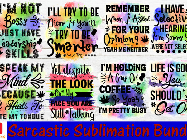 Sarcastic sublimation bundle vol 2 10,i have selective hearing i’m sorry you were not selected sublimation ,design sassy sublimation mom life ,sublimate sarcastic sublimate ,funny sublimation sassy png print sassy