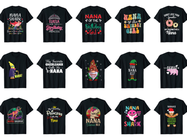 15 nana shirt designs bundle for commercial use part 4, nana t-shirt, nana png file, nana digital file, nana gift, nana download, nana design