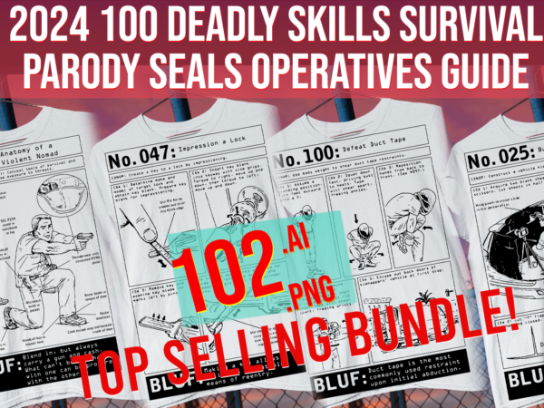 2024 100 deadly skills seals operatives guide survival parody t shirt bundle top seller