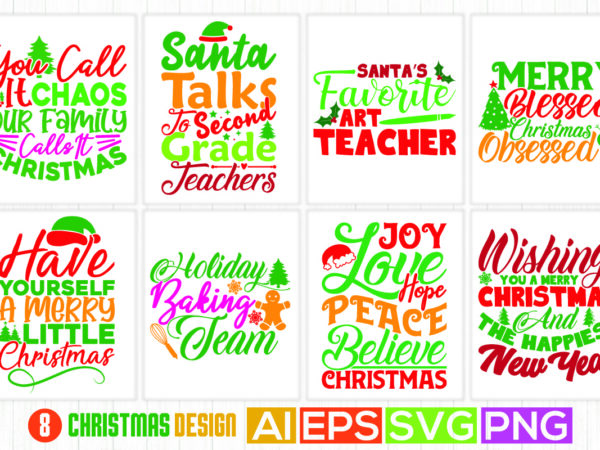 Christmas design happy holiday gift, santa’s favorite art teacher, christmas obsessed, funny joy love christmas greeting quotes