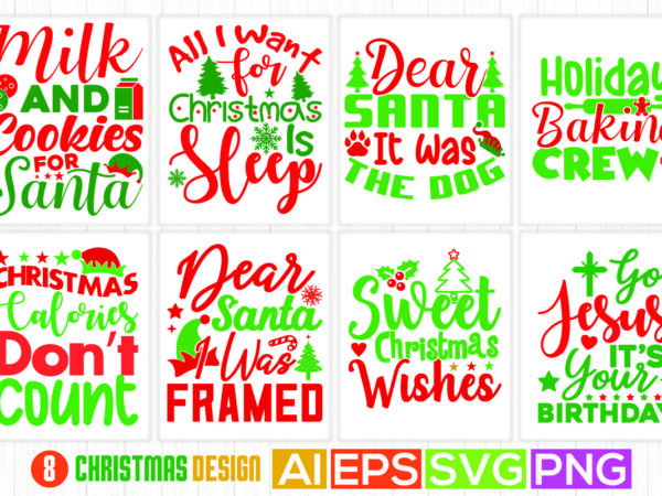 Christmas greeting tees apparel, merry christmas new year gift, holiday baking crew, dear santa funny lettering christmas quotes t shirt vector file