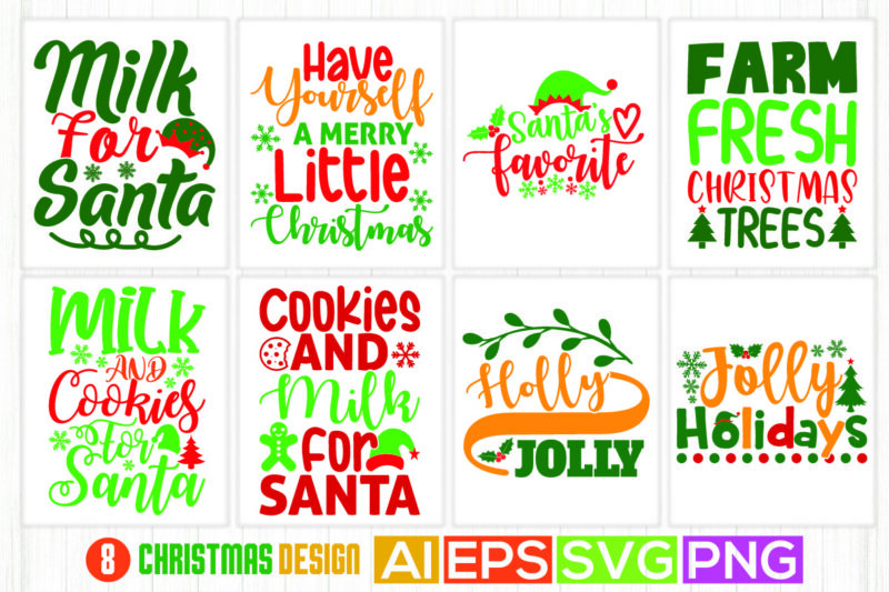 Christmas t shirt design, have yourself a merry little christmas, milk and cookies for santa, santa’s favorite greeting template