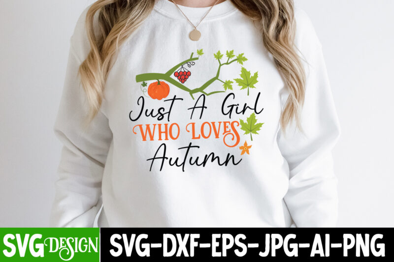 Just a Girl Who Loves Autumn T-Shirt Design, Just a Girl Who Loves Autumn Vector T-Shirt Design, Happy Fall Y’all T-shirt Design,Fall Buket List T-shirt Design,Autumn SVG Bundle,autumn mid,autumn,festival autumn,joy,sedum