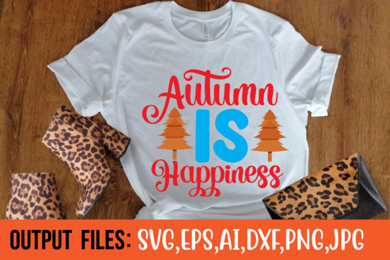 Autumn Is Happiness SVG Cut File