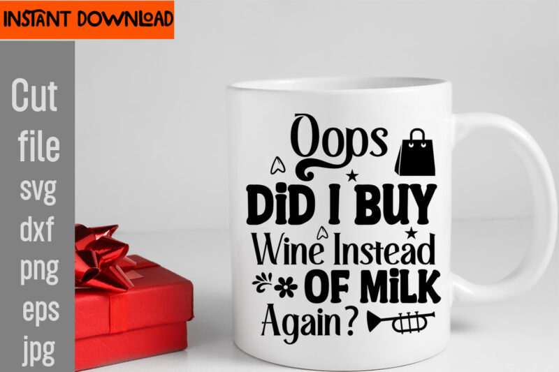 Oops Did I Buy Wine Instead Of Milk Again T-shirt Design,Do Not Disturb Shopping In Progress T-shirt Design,Tote Bag Quotes svg, Shopping svg, Funny Quotes svg, Sarcastic svg, Mom Quotes