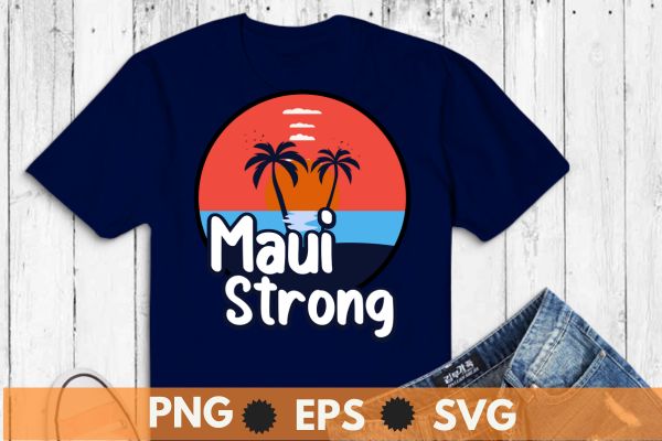 Retro sunset pray for maui hawaii strong maui map t shirt design vector svg