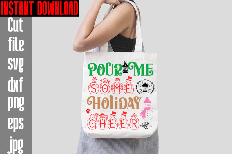 Pour Me Some Holiday Cheer T-shirt Design,Merry Christmas And A Happy New Year T-shirt Design,I Wasn't Made For Winter SVG cut fileWishing You A Merry Christmas T-shirt Design,Stressed Blessed &