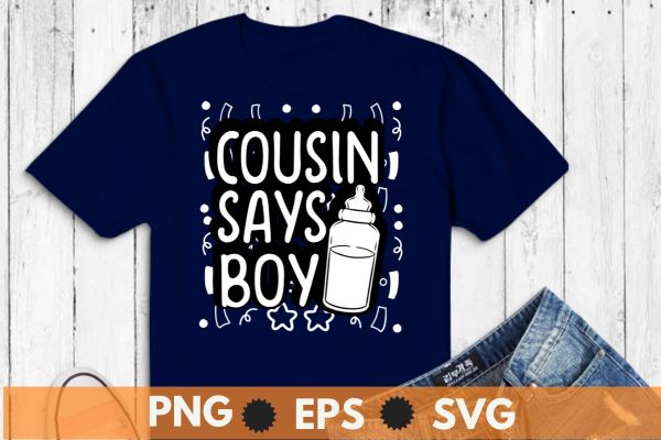 Cousin Says Boy Gender Reveal Team Boy Pregnancy Cousins T-Shirt design vector svg