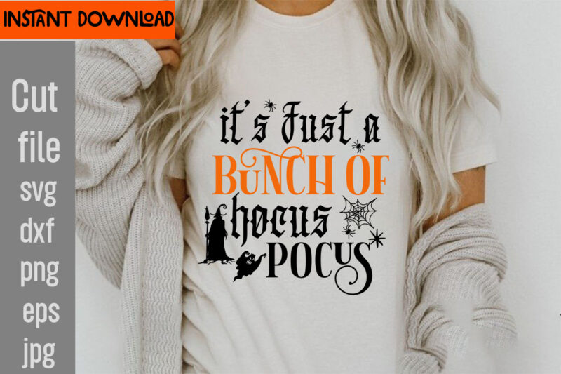 It's Just A Bunch Of Hocus Pocus T-shirt Design,31 October T-shirt Design,Halloween T-Shirt Design Bundle, Halloween T-Shirt Design Bundle Quotes,Halloween Mega T-Shirt Design Bundle, Happy Halloween T-shirt Design, halloween halloween,horror,nights