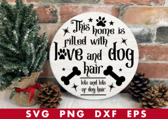 this home is filled with love and dog hair lots and lots of dog hair tshirt design