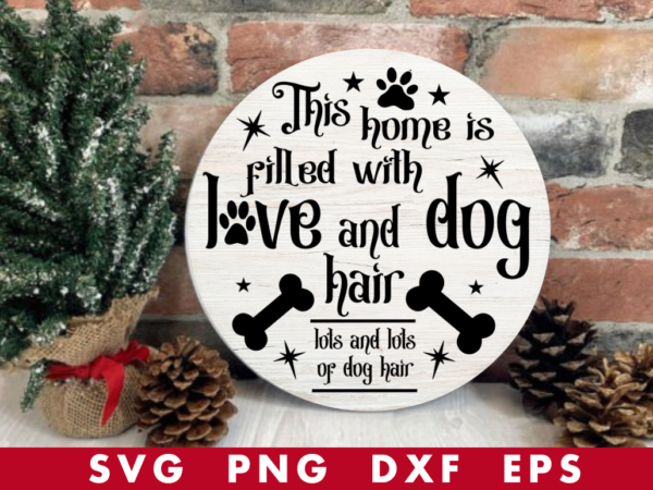 This home is filled with love and dog hair lots and lots of dog hair tshirt design