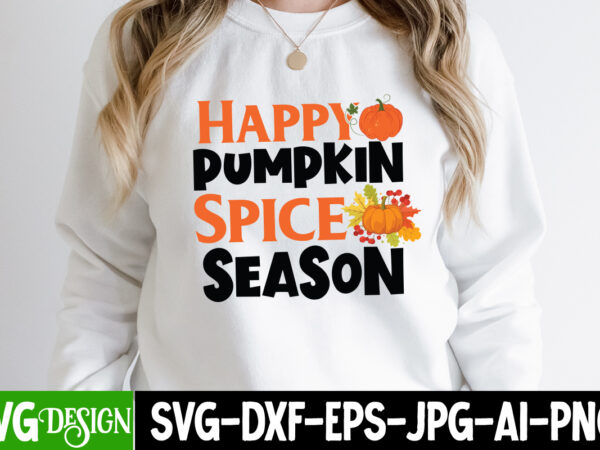 Happy pumpkin spice season t-shirt design , happy pumpkin spice season vector t-shirt design, autumn blessing t-shirt desgn, autumn blessing vector t-shirt design, fall svg bundle, fall svg, autumn svg,