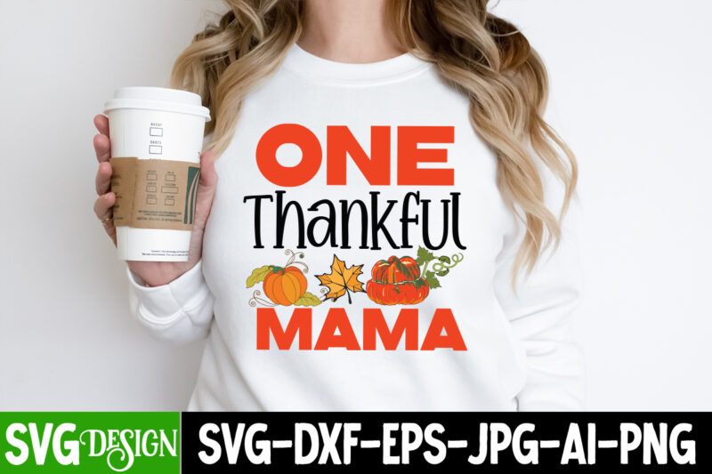 One Thankful Mama T-Shirt Design, One Thankful Mama Vector T-Shirt Design, Hello Fall T-Shirt Design, Hello Fall Vector T-Shirt Design on Sale, Autumn Blessing T-Shirt Desgn, Autumn Blessing Vector T-Shirt