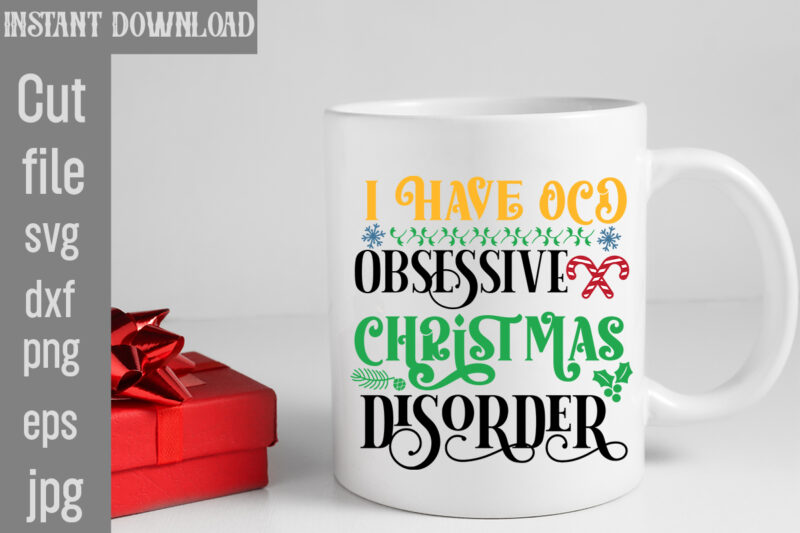 I Have Ocd Obsessive Christmas Disorder T-shirt Design,I Wasn't Made For Winter SVG cut fileWishing You A Merry Christmas T-shirt Design,Stressed Blessed & Christmas Obsessed T-shirt Design,Baking Spirits Bright T-shirt