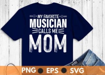 Musician Mom Funny Favorite Marching Band Parents Gift T-Shirt design vector, Musician, Mom, Funny, Favorite Marching, Band Parents, drummer, music