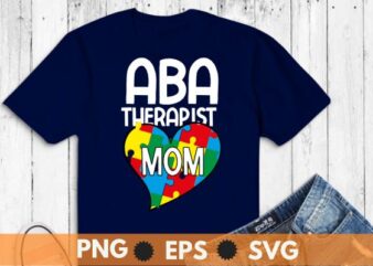 ABA Therapist mom Data Behavior Analyst Autism T-shirt design vector, ABA Therapist, Behavior Analyst, Autism