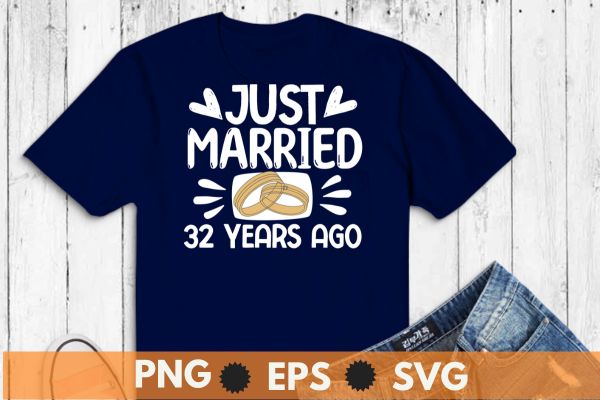 Personalize Just Married 32 Years Ago Couple 32st Anniversary T-Shirt design vector, Anniversary shirt, married Anniversary shirt, wedding shirt, funny Anniversary shirt, Just Married