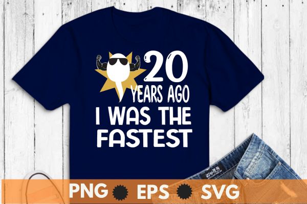 20 Years Ago I Was The Fastest Funny 20st Birthday saying T-Shirt design vector