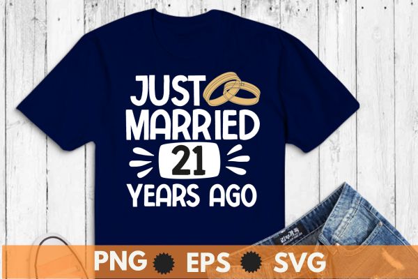 Just Married 21 Years Ago Graphic Couple 21st Anniversary T-Shirt design vector, Anniversary shirt, married Anniversary shirt, wedding shirt, funny Anniversary shirt, Just Married
