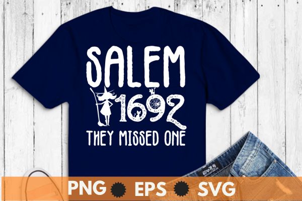 salem 1692 they missed one T-Shirt design vector svg,. Salem 1692 you missed one, black cats, pumpkins, ghosts, halloween