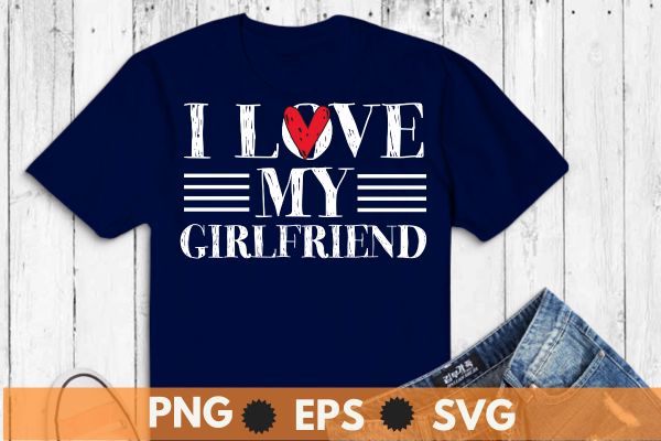 I love My Girlfriend T-Shirt design vector svg, girlfriend, shirt, love, heart, gf, t-shirt