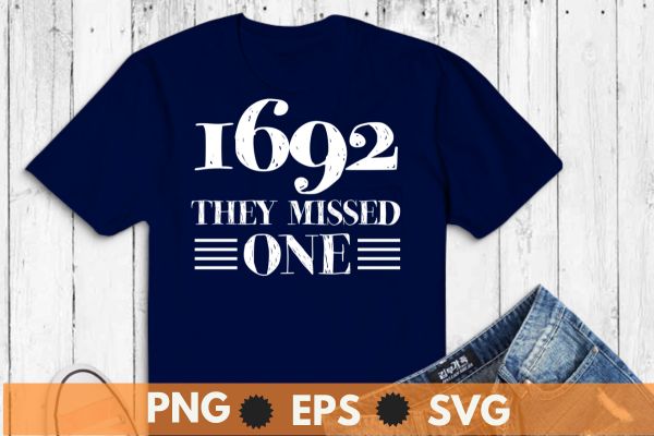 1692 they missed one T-Shirt design vector svg. Salem 1692 you missed one