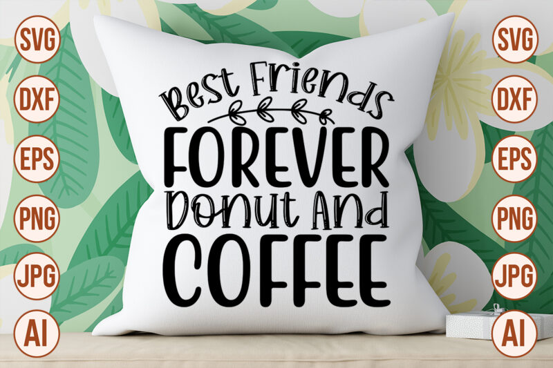 Best Friends Forever Donut And Coffee