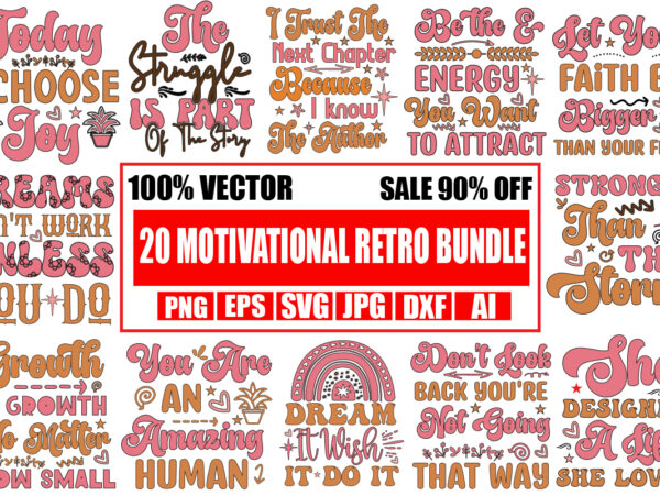 Motivational retro svg bundle,20 designs,on sell design,big sell design,i trust the next chapter because i know the author t-shirt design,dream it wish it do it t-shirt design,don’t look back you’re