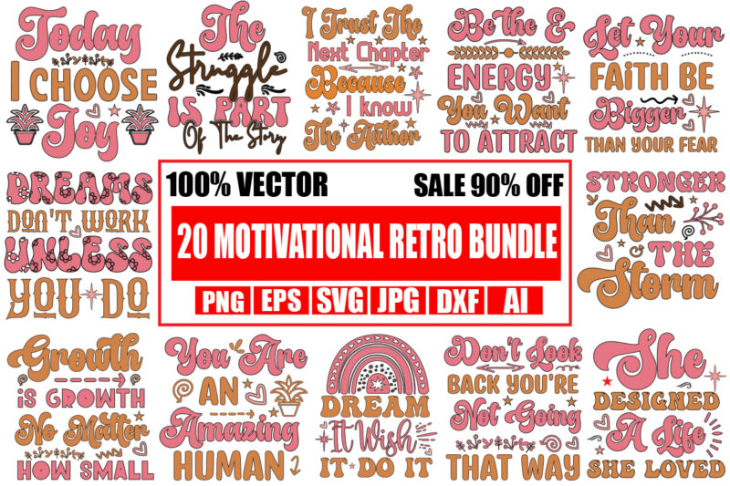 Motivational Retro SVG Bundle,20 Designs,on sell Design,Big Sell Design,I Trust The Next Chapter Because I Know The Author T-shirt Design,Dream It Wish It Do It T-shirt Design,Don't Look Back You're