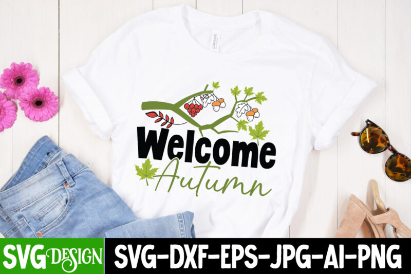 Welcome Autumn T-Shirt Design, Welcome Autumn Vector T-Shirt Design Quotes, Happy Fall Y’all T-shirt Design,Fall Buket List T-shirt Design,Autumn SVG Bundle,autumn mid,autumn,festival autumn,joy,sedum autumn,fall autumn,lake,healthcare autumn,ridge,apartments when,does,autumn,start rugby,autumn,internationals autumn,season autumn,aesthetic