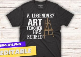A legendary art teacher has retired Art Teacher Retired Funny t shirt design vector, retired art teacher, art teacher, funny art teacher, retirement design teachers 2023, retired teacher 2023