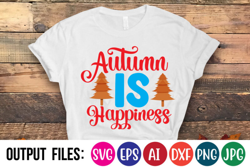 Autumn Is Happiness SVG Cut File